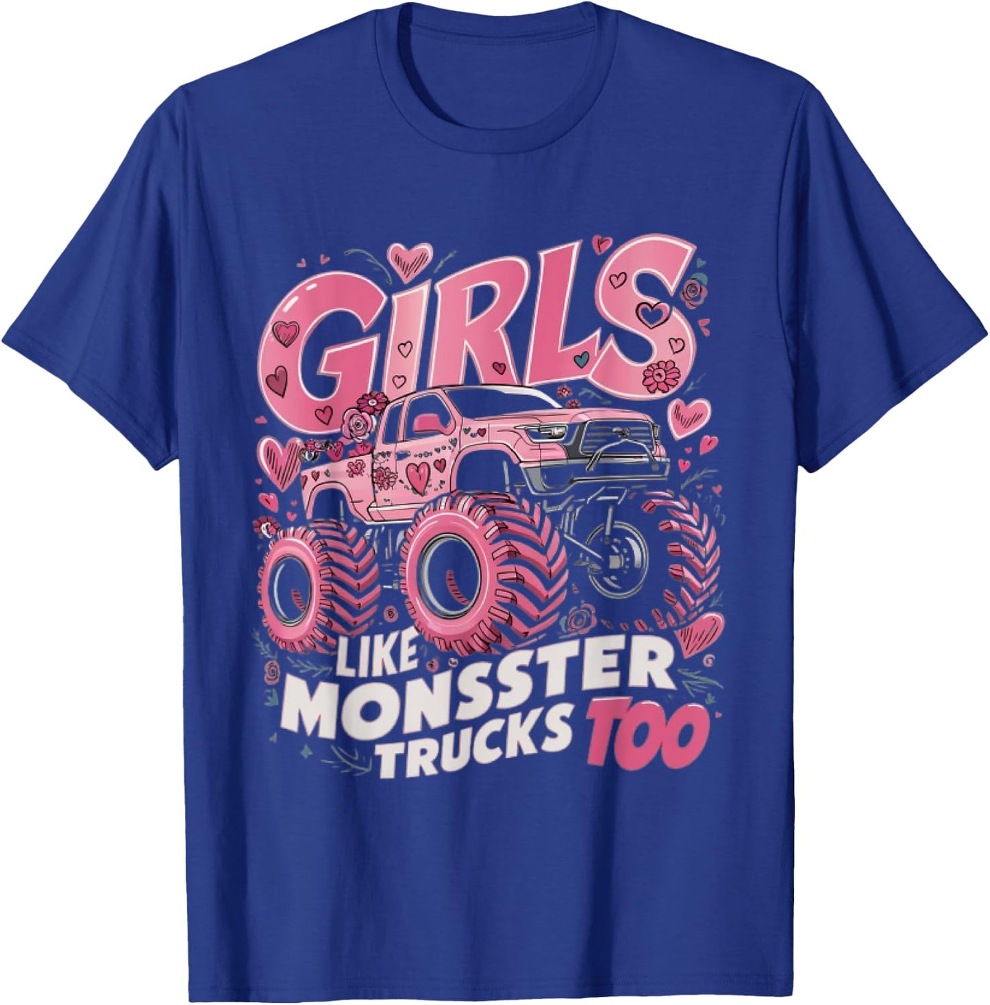 Cute Monster Truck Girls Like Monsters Too T-Shirt - T-Shirt | Royal
