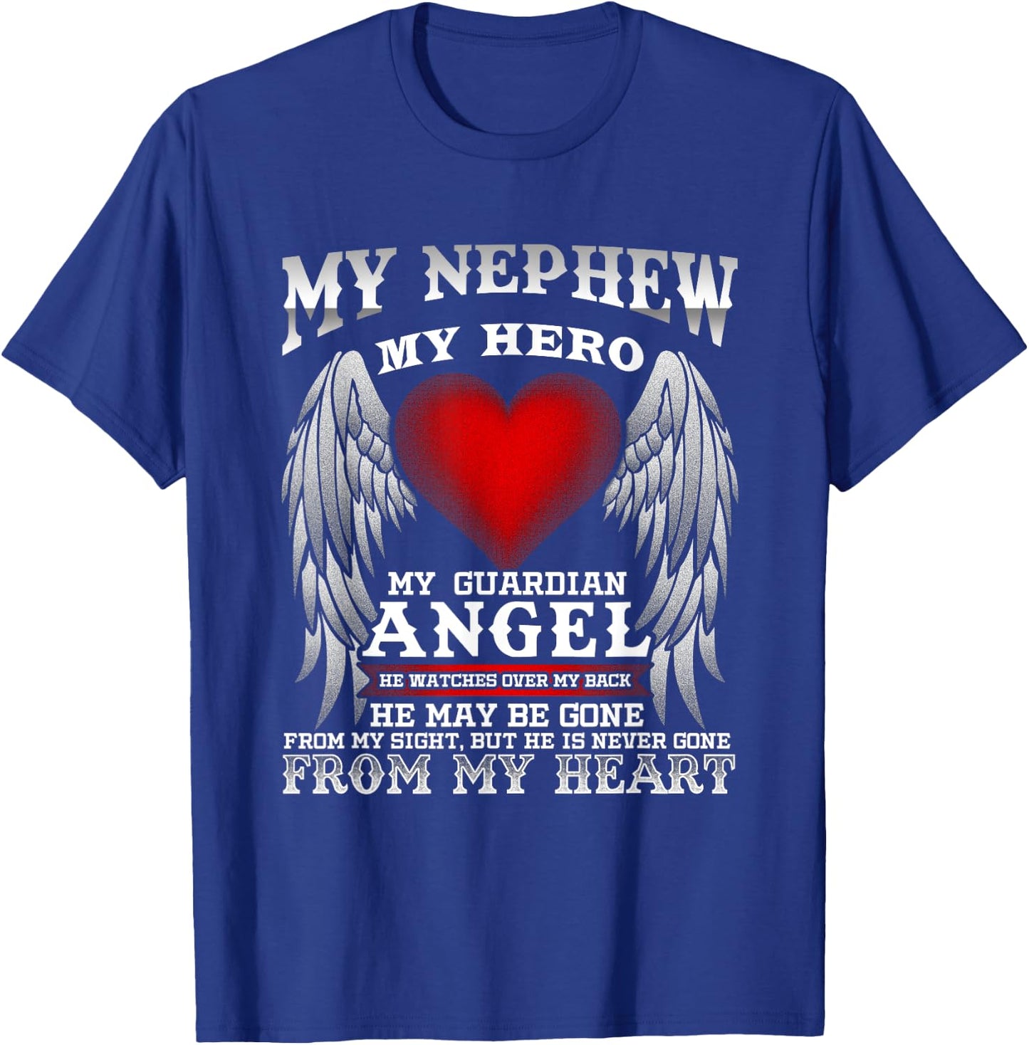 My Guardian Angel Nephew! Repass, In Remembrance T-Shirt - T-Shirt | Royal