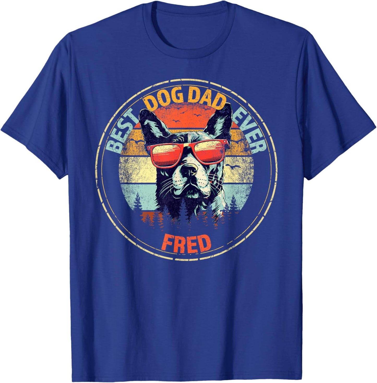 Fred Best Dog Dad Ever Funny Custom Personalized Name T-Shirt - T-Shirt | Royal