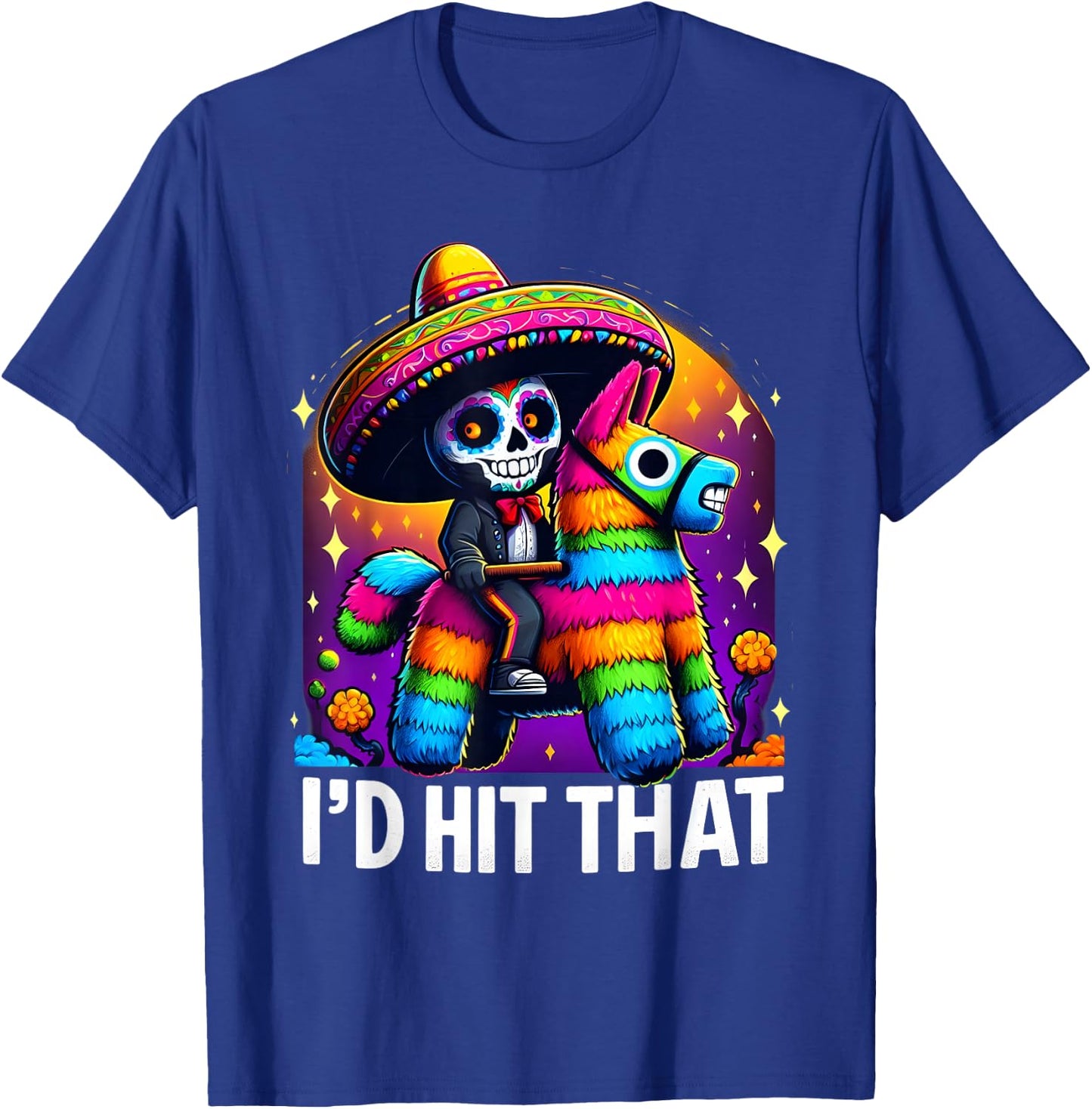 Cinco de Mayo Party Funny Mexican Party Pinatas I'd Hit That T-Shirt - T-Shirt | Royal