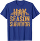 Funny Farmer Hay Season Survivor Farm T-Shirt - T-Shirt | Royal