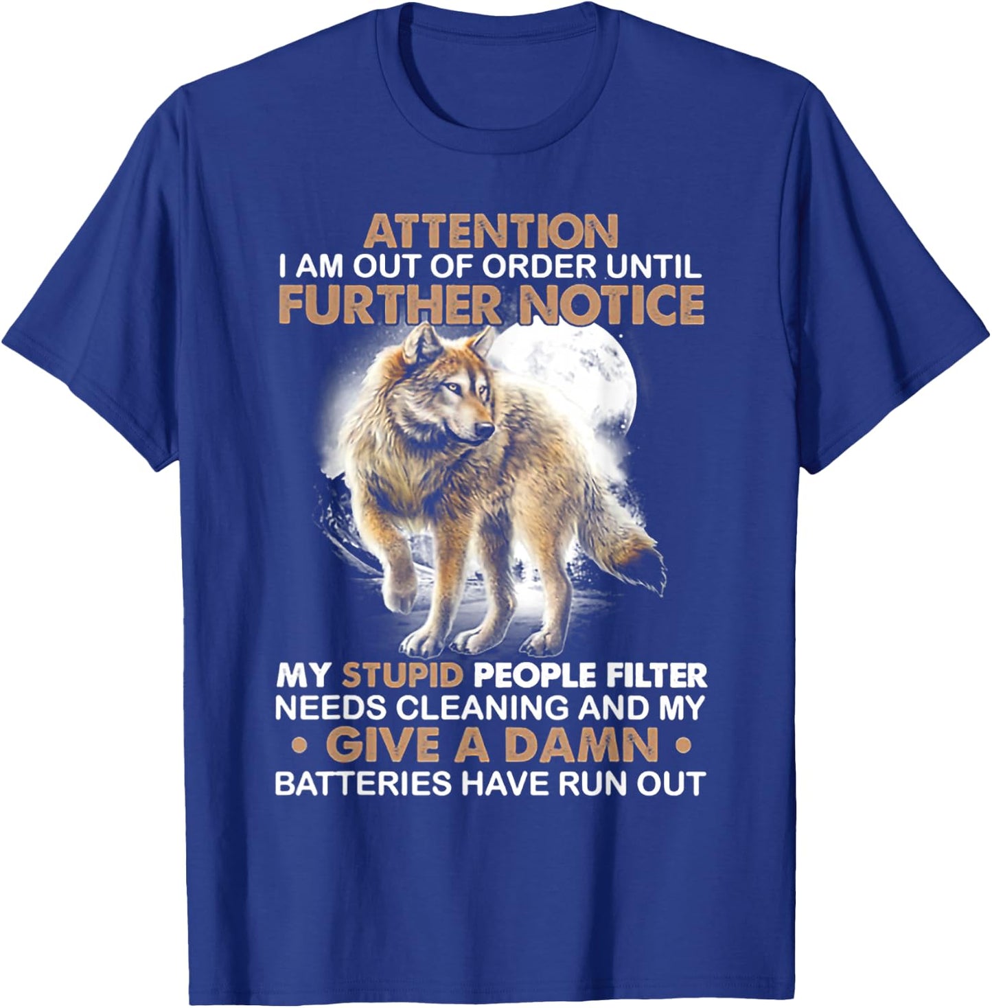 Wolf Attention I Am Out Of Order Until Further Notice T-Shirt - T-Shirt | Royal