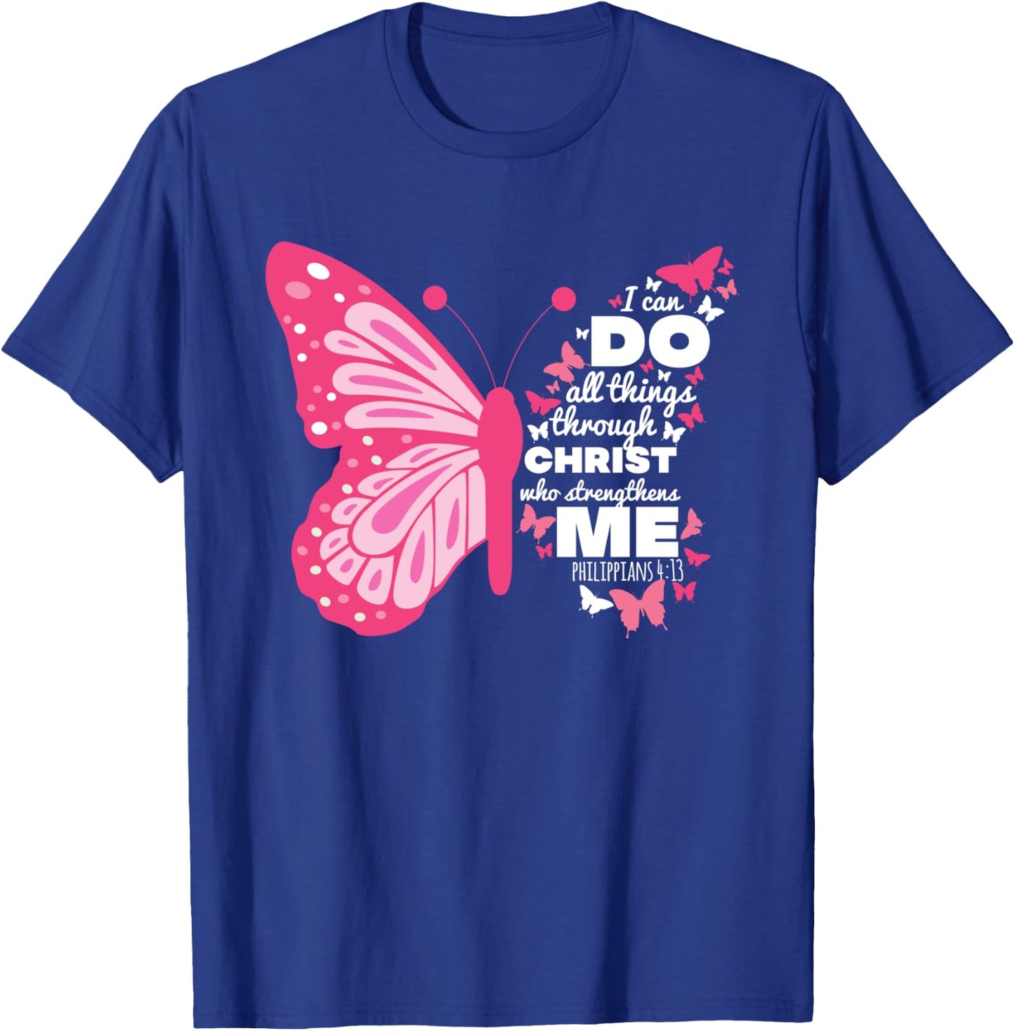 Philippians 4:13 Butterfly Christ Bible Verse Gift T-Shirt - T-Shirt | Royal
