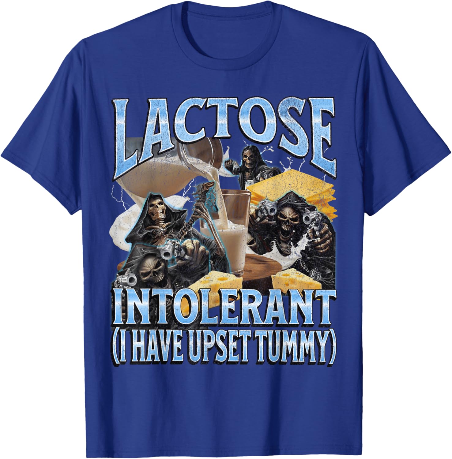 Lactose Intolerant Upset Tummy Funny Hard Skeleton Meme T-Shirt - T-Shirt | Royal