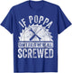 If Poppa Can't Fix It We're All Screwed Shirt Father's Day T-Shirt - T-Shirt | Royal
