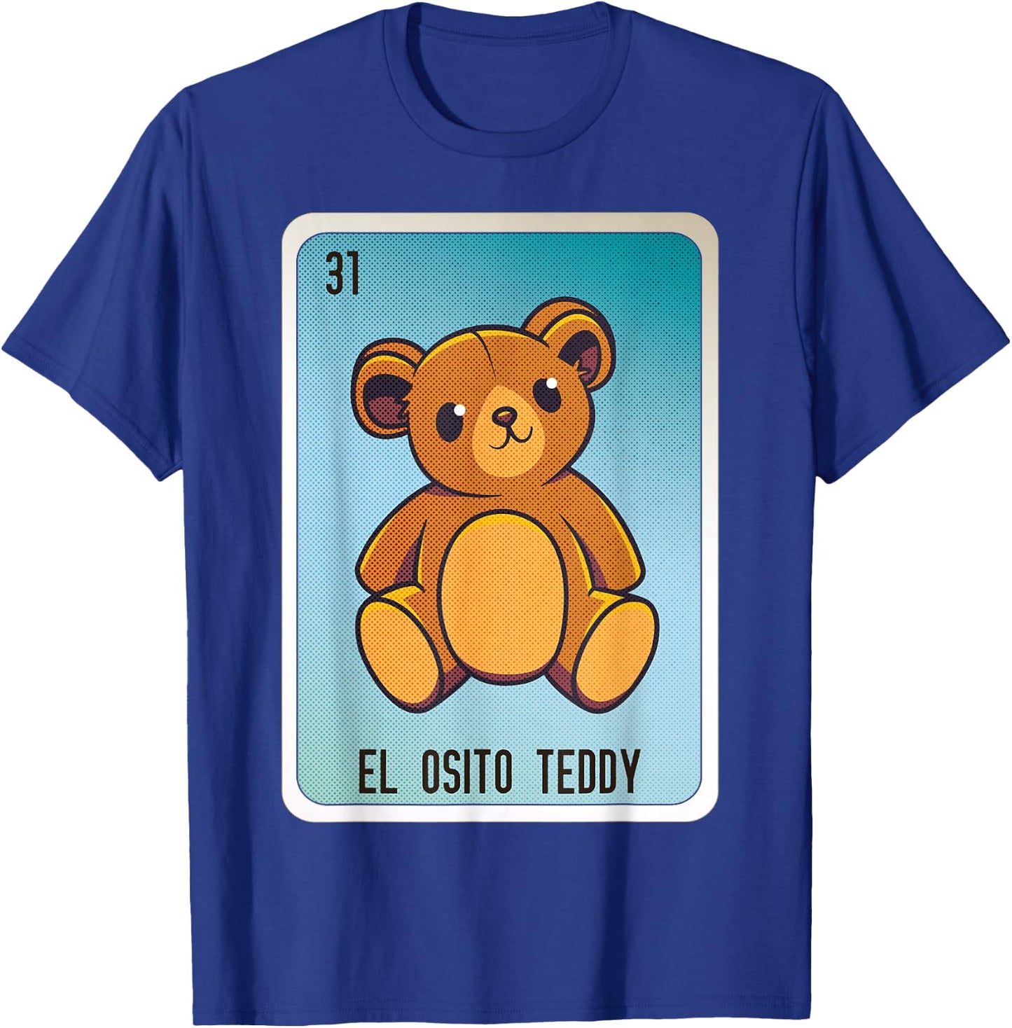 El Osito Teddy Mexican Slang Chicano Bingo Cards T-Shirt - T-Shirt | Royal