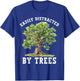 Easily Distracted By Trees Funny Nature Lover Environmental T-Shirt - T-Shirt | Royal