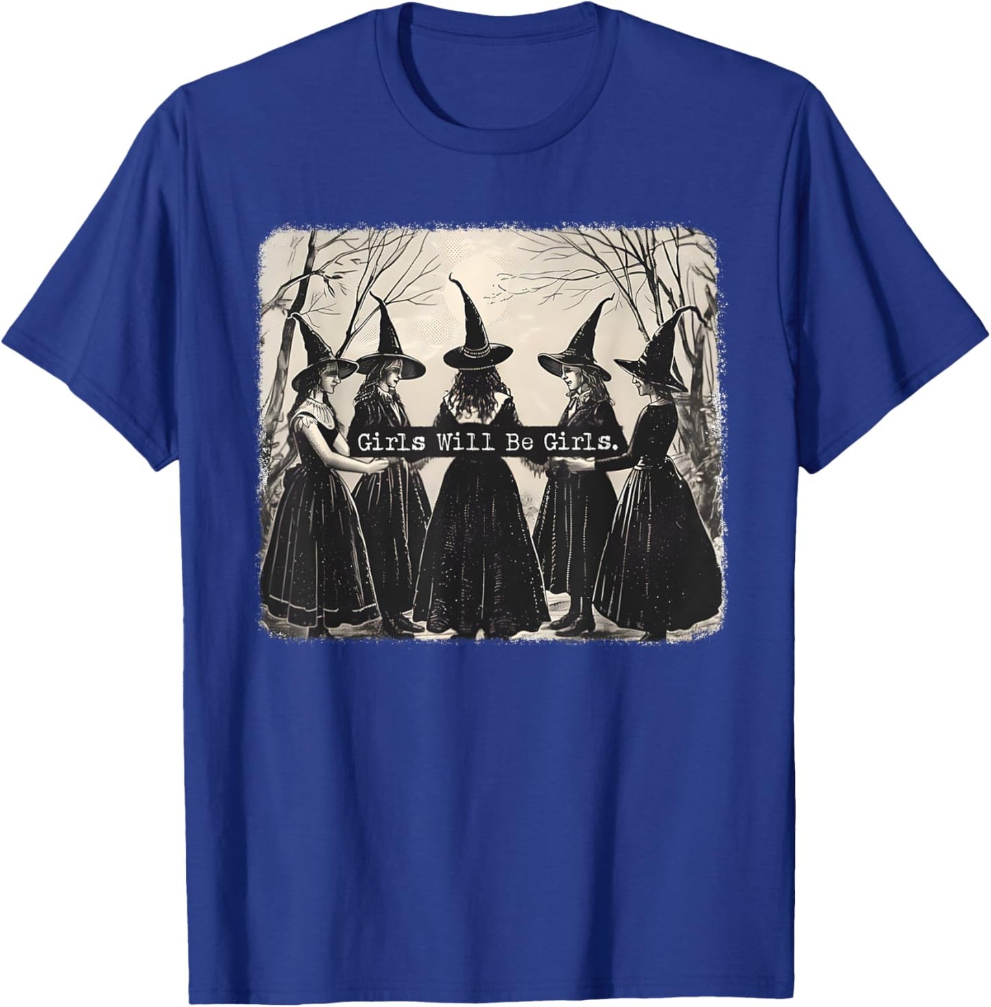Girl Will Be Girl, Funny Witch, Witchy Vibes T-Shirt - T-Shirt | Royal