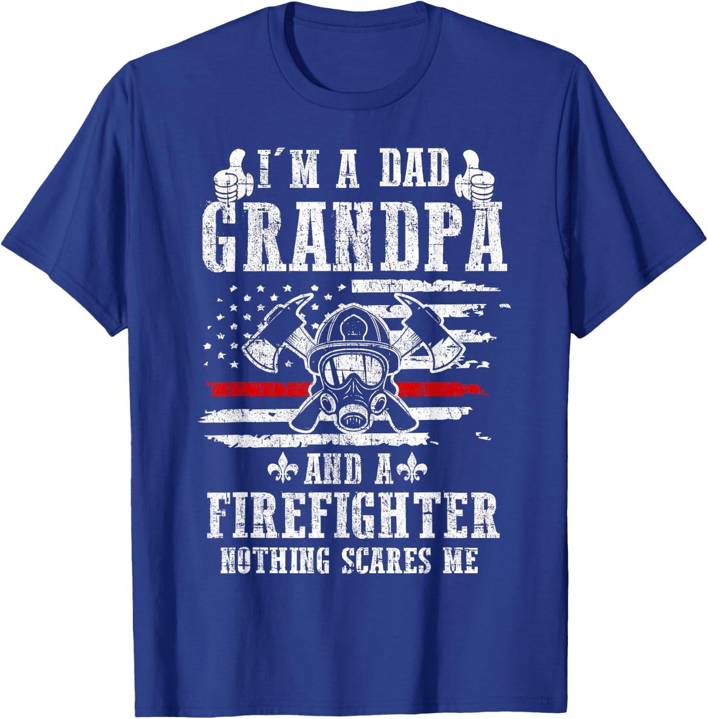 I'm A Dad Grandpa Gift Firefighter Father's Day T-Shirt - T-Shirt | Royal