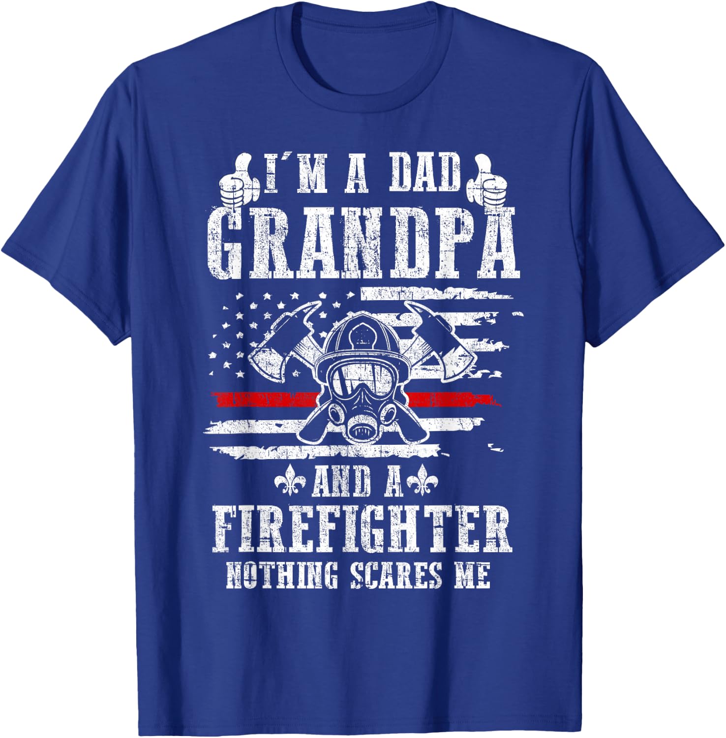 I'm A Dad Grandpa Gift Firefighter Father's Day T-Shirt - T-Shirt | Royal