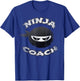 NINJA COACH Multitasking Team Trainer Speaker Gym Motivator T-Shirt - T-Shirt | Royal