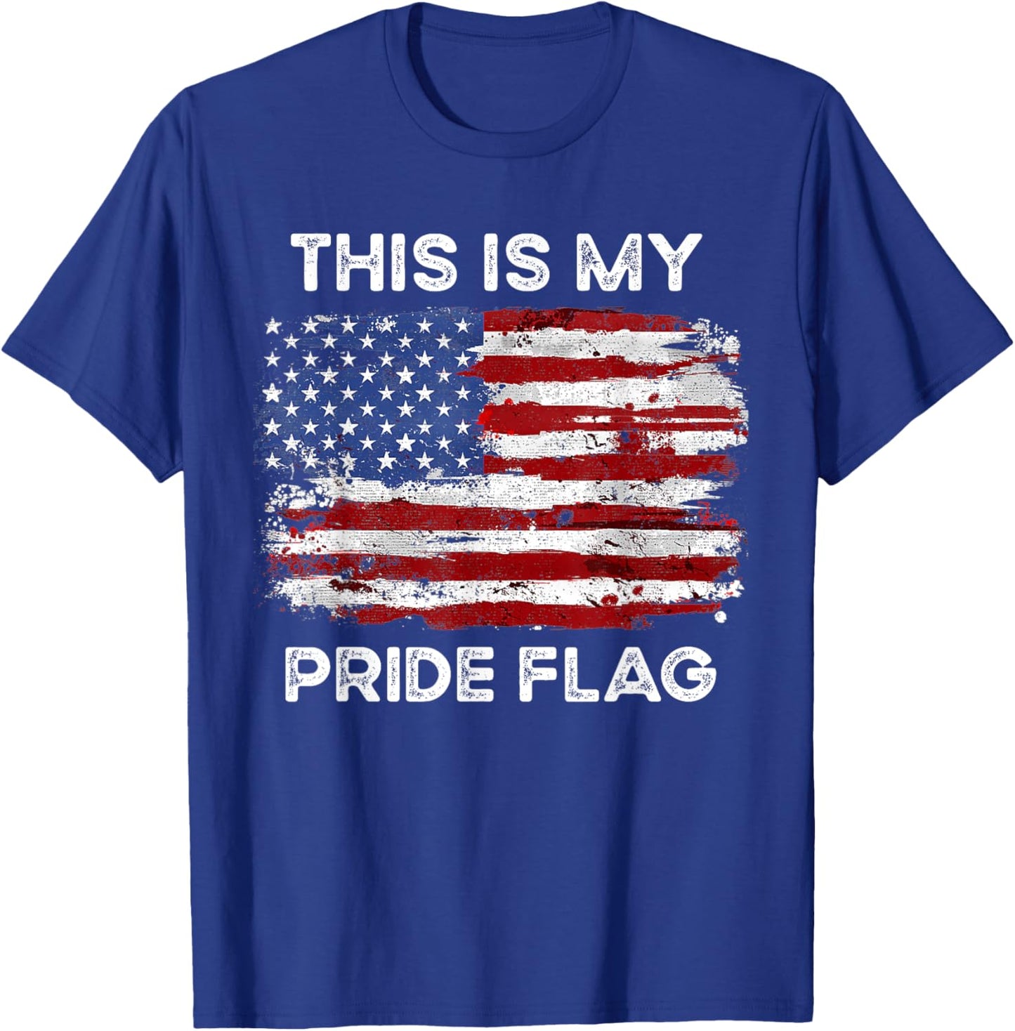 4th Of July This Is My Pride Flag USA American Patriotic T-Shirt - T-Shirt | Royal