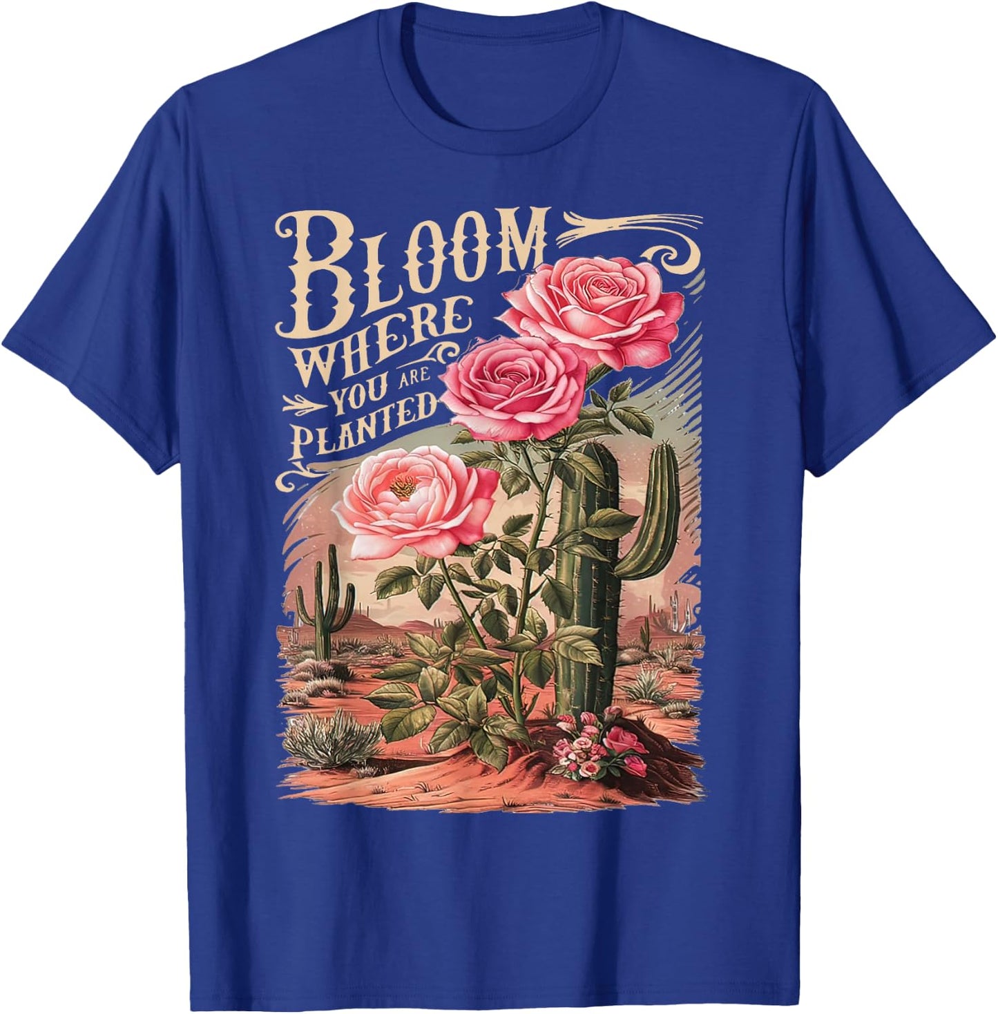 Bloom Where You Are Planted, Cute Flower Inspirational Quote T-Shirt - T-Shirt | Royal