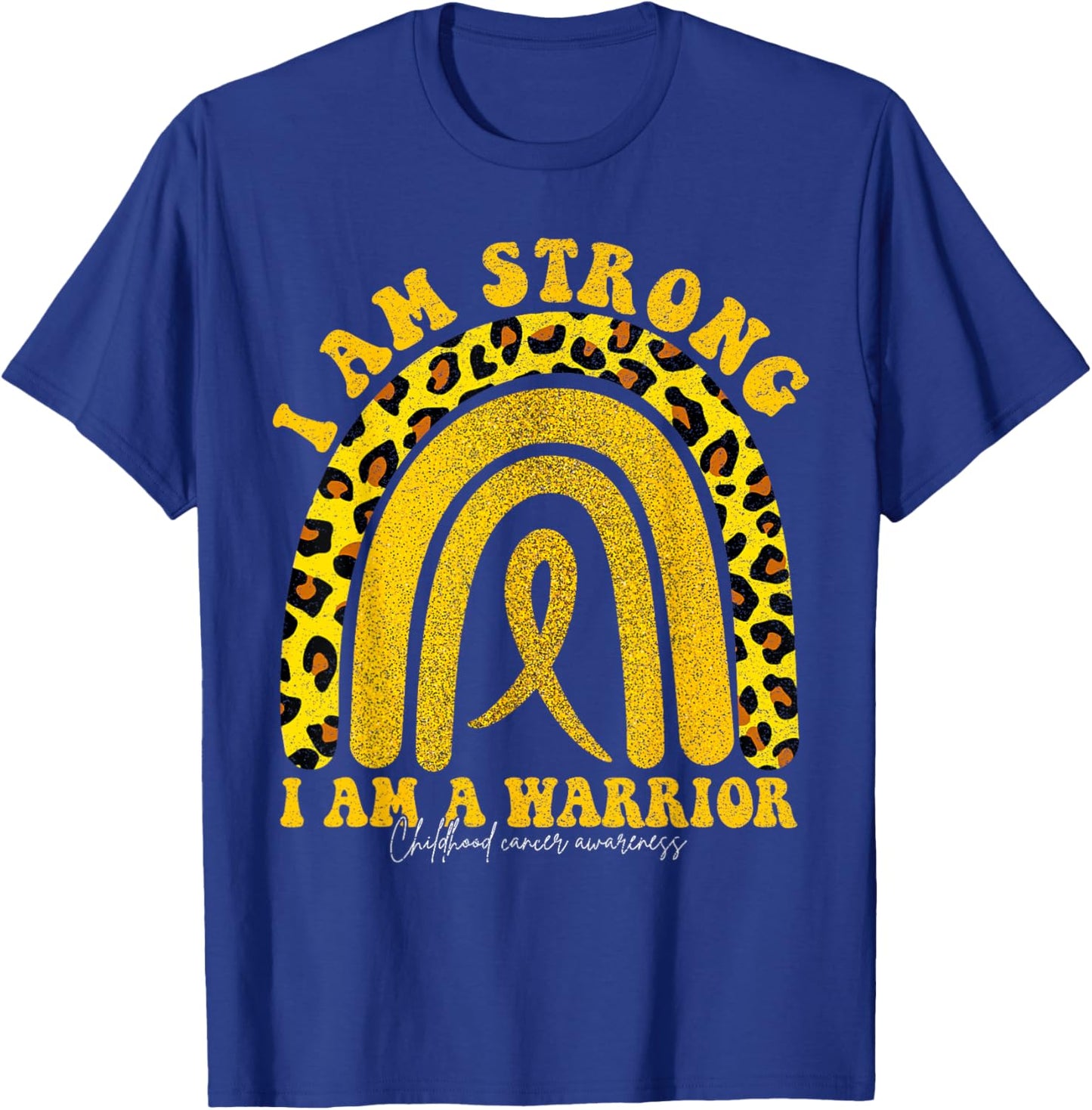 I Am Strong I Am a Warrior Childhood Cancer Awareness T-Shirt - T-Shirt | Royal