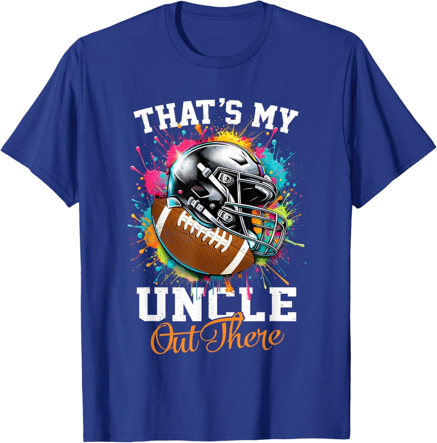 That's My Uncle Out There Football T-Shirt - T-Shirt | Royal