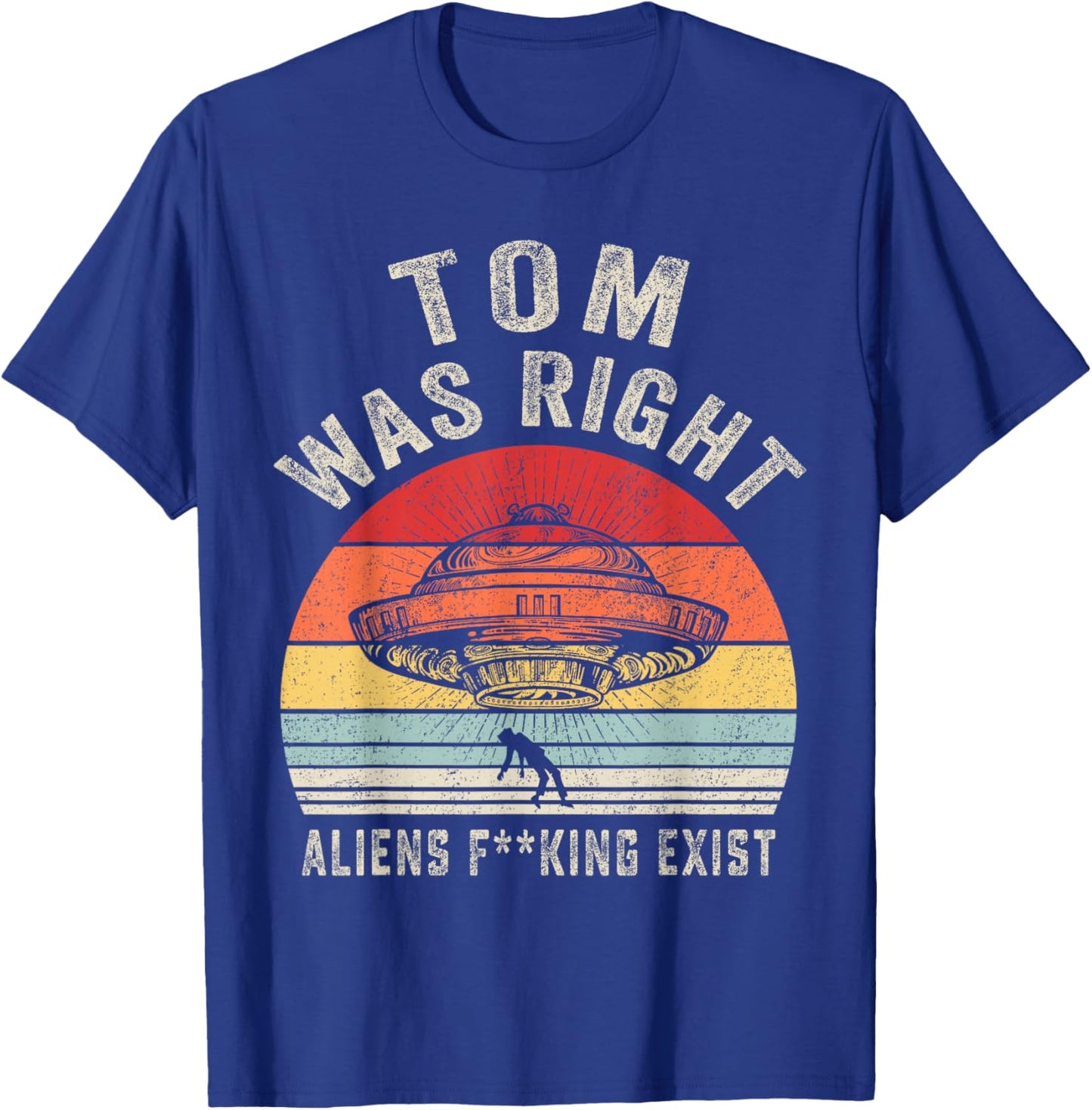 Tom Was Right Aliens Exist Funny Vintage Women T-Shirt - T-Shirt | Royal
