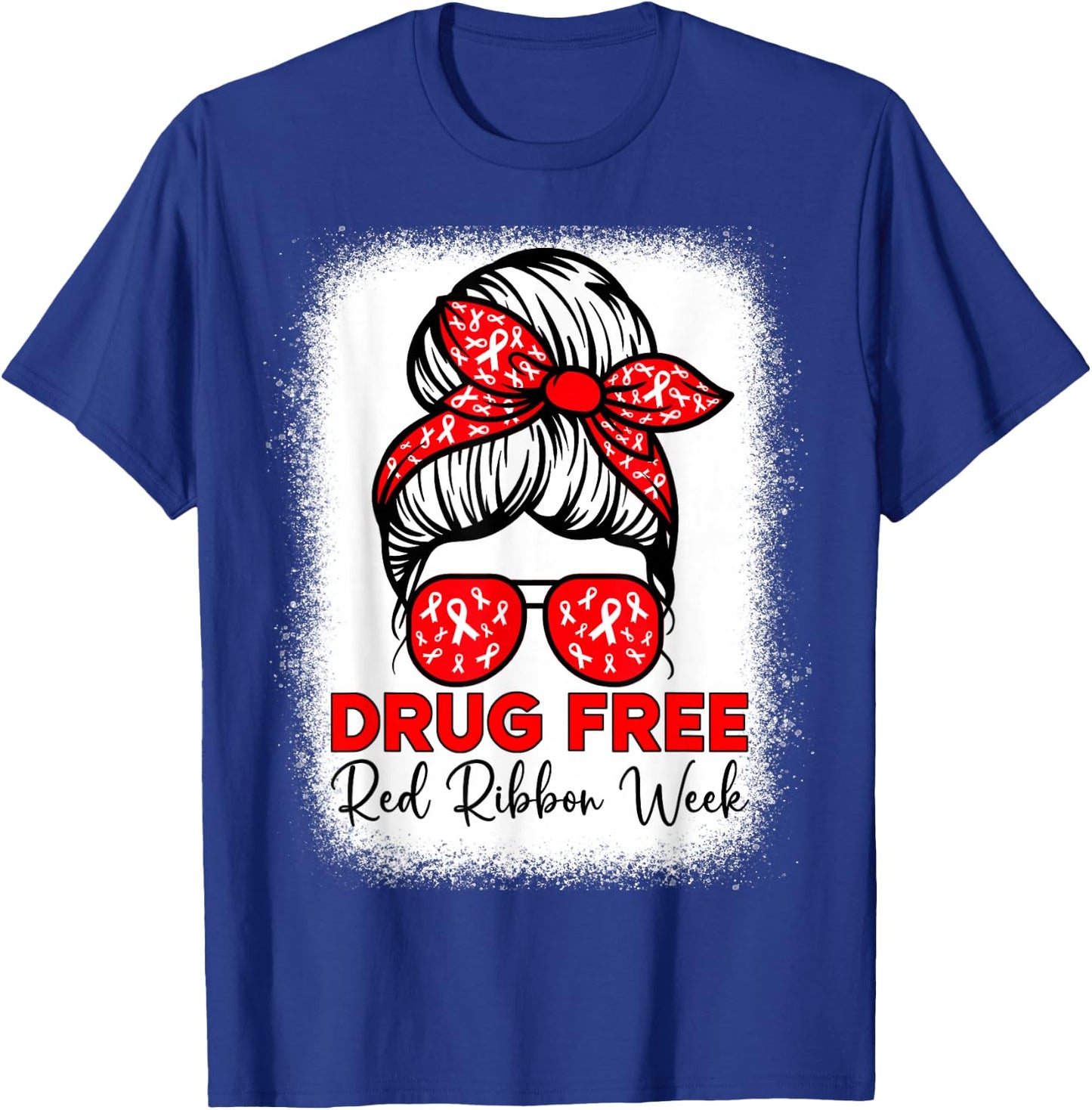 Drug Free Shirt Red Ribbon Week Awareness Messy Bun Bleached T-Shirt - T-Shirt | Royal