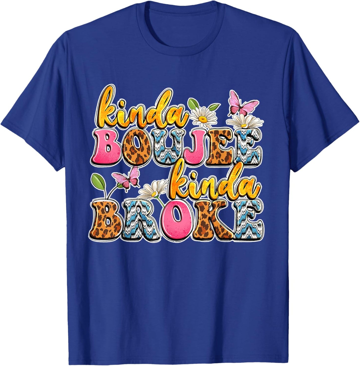 Leopard Kinda Boujee Kinda Broke Sunflowers Western Boujee T-Shirt - T-Shirt | Royal