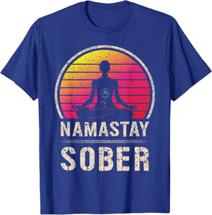 Namastay Sober Yoga Meditate Exhale Inhale Tipsy Drinking T-Shirt - T-Shirt | Royal