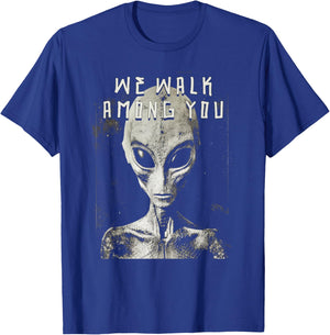 We Walk Among You Alien Space Man Creeps From Space T-Shirt - T-Shirt | Royal