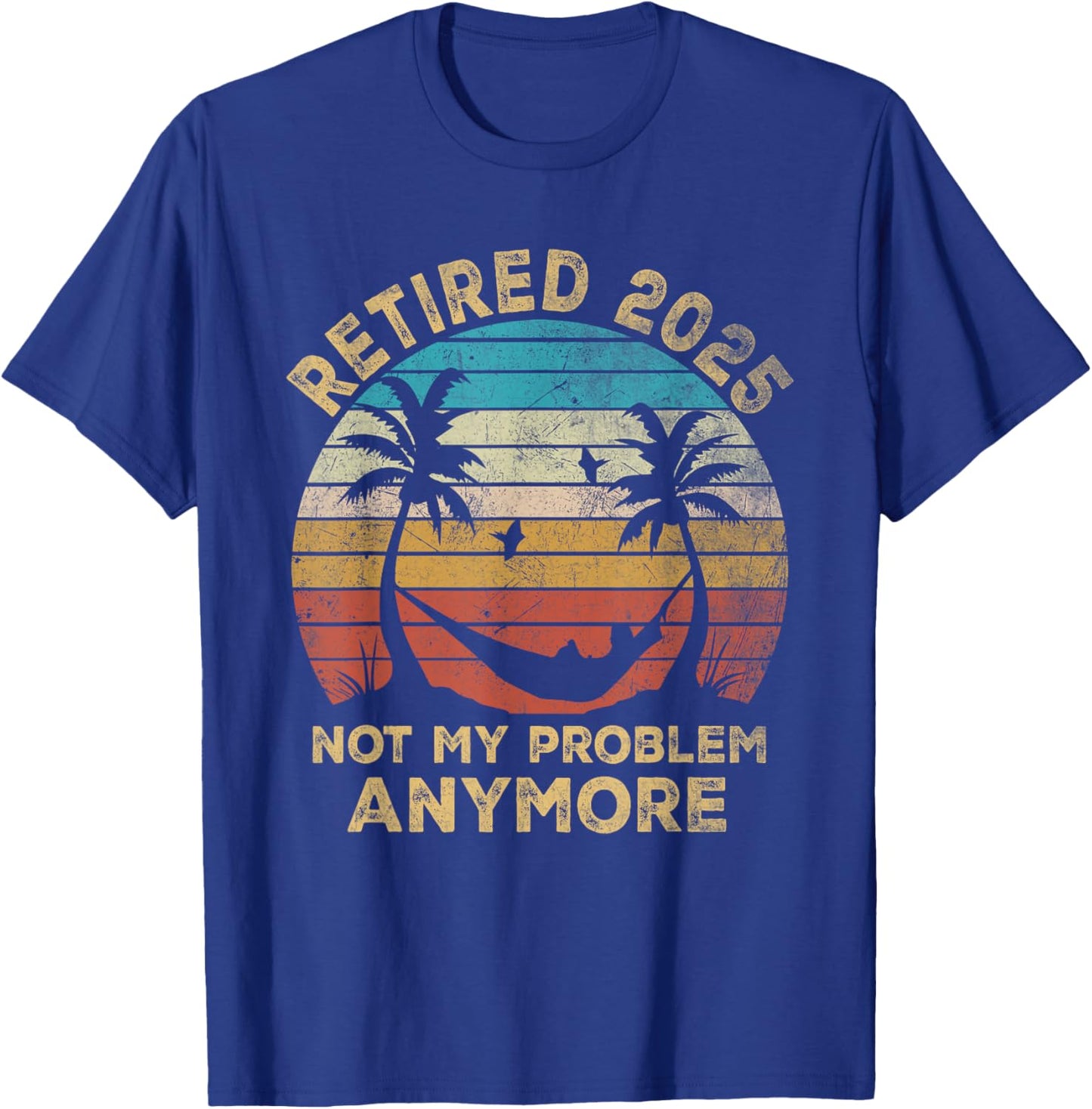 Retired 2025 Funny Vintage Retirement Humor Gifts Men Women T-Shirt - T-Shirt | Royal
