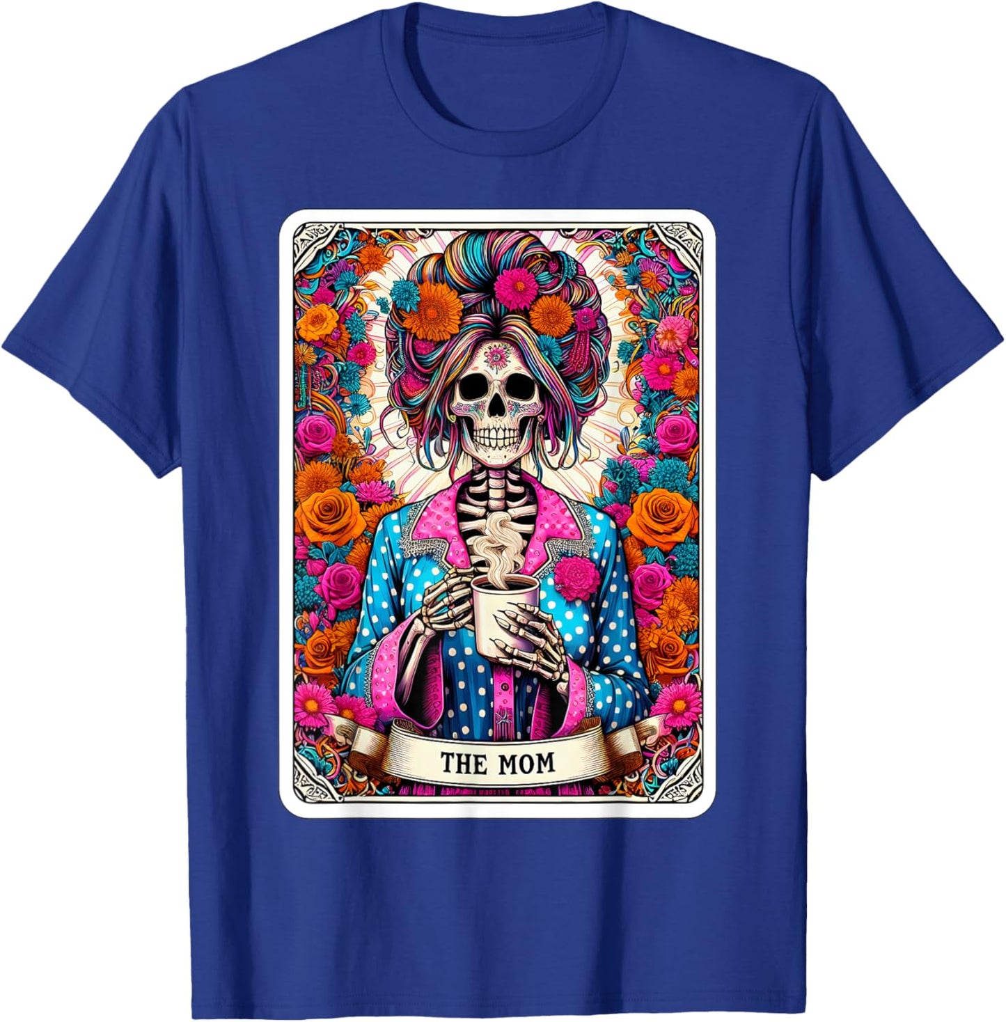 The Mom Tarot Card Women Skeleton Coffee Messy Bun Mama Mum T-Shirt - T-Shirt | Royal
