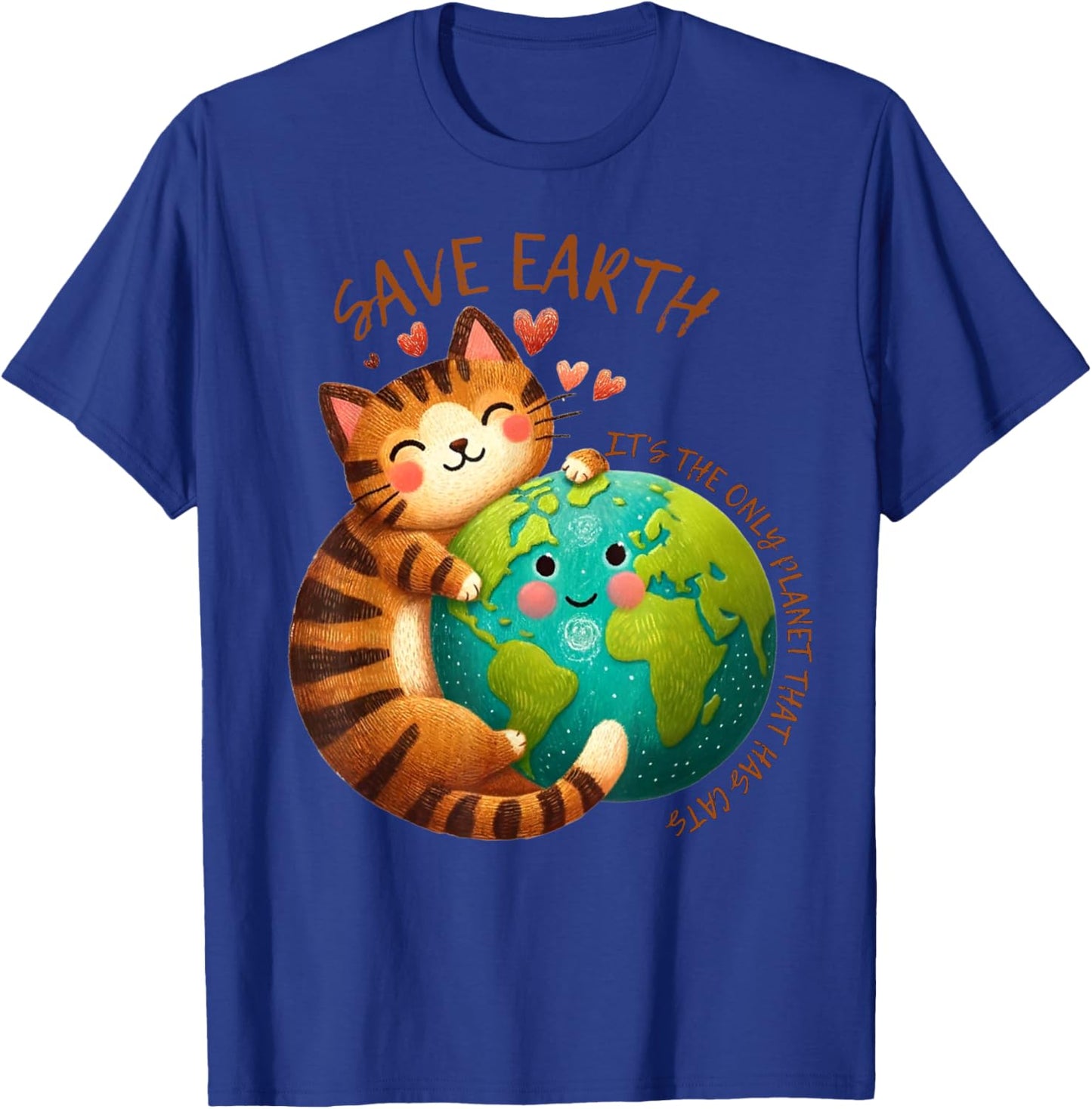 Save Earth It's The Only Planet That Has Cats Earth Day T-Shirt - T-Shirt | Royal
