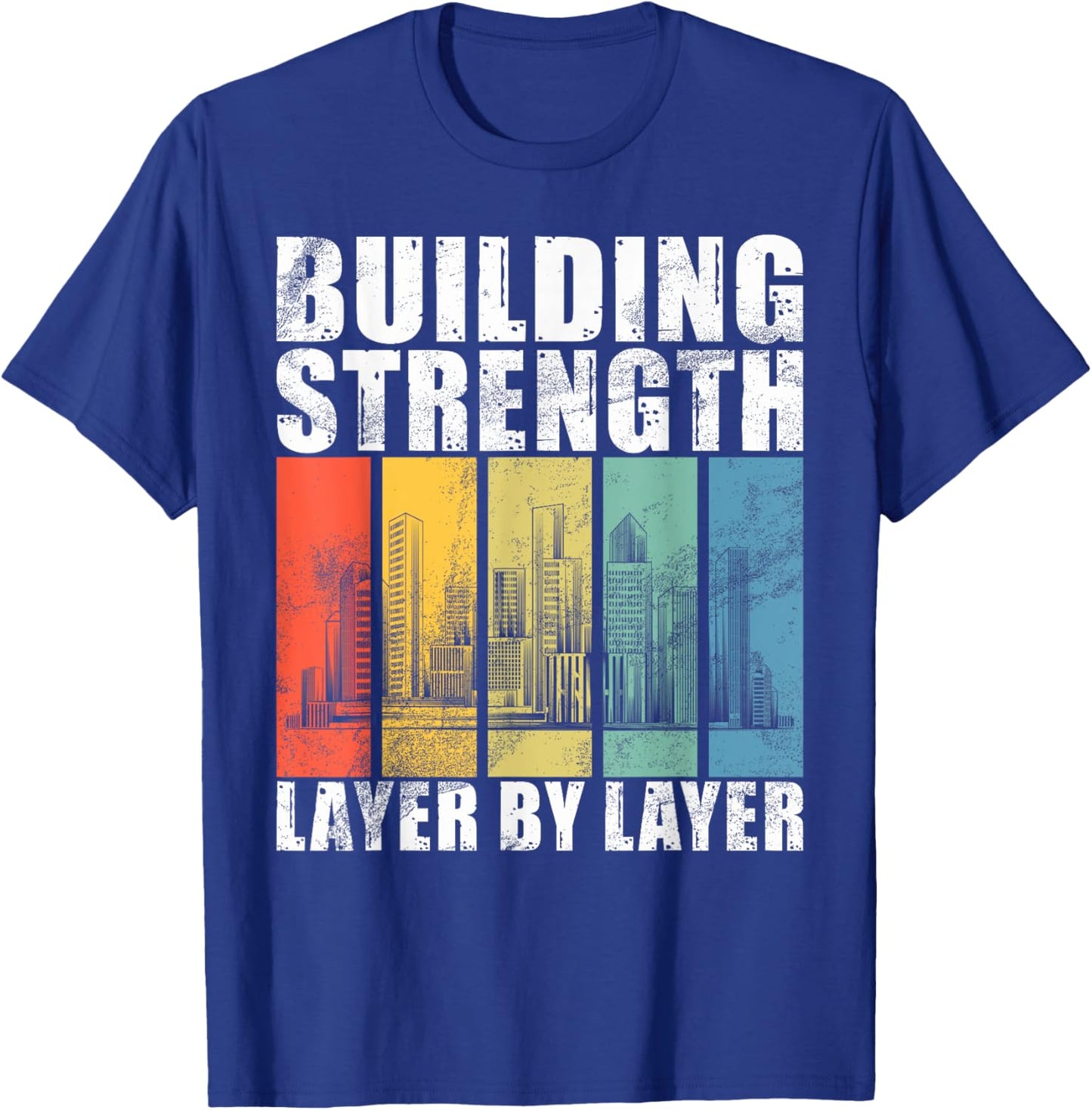 Building Strength Layer by Layer Structural Engineer T-Shirt - T-Shirt | Royal
