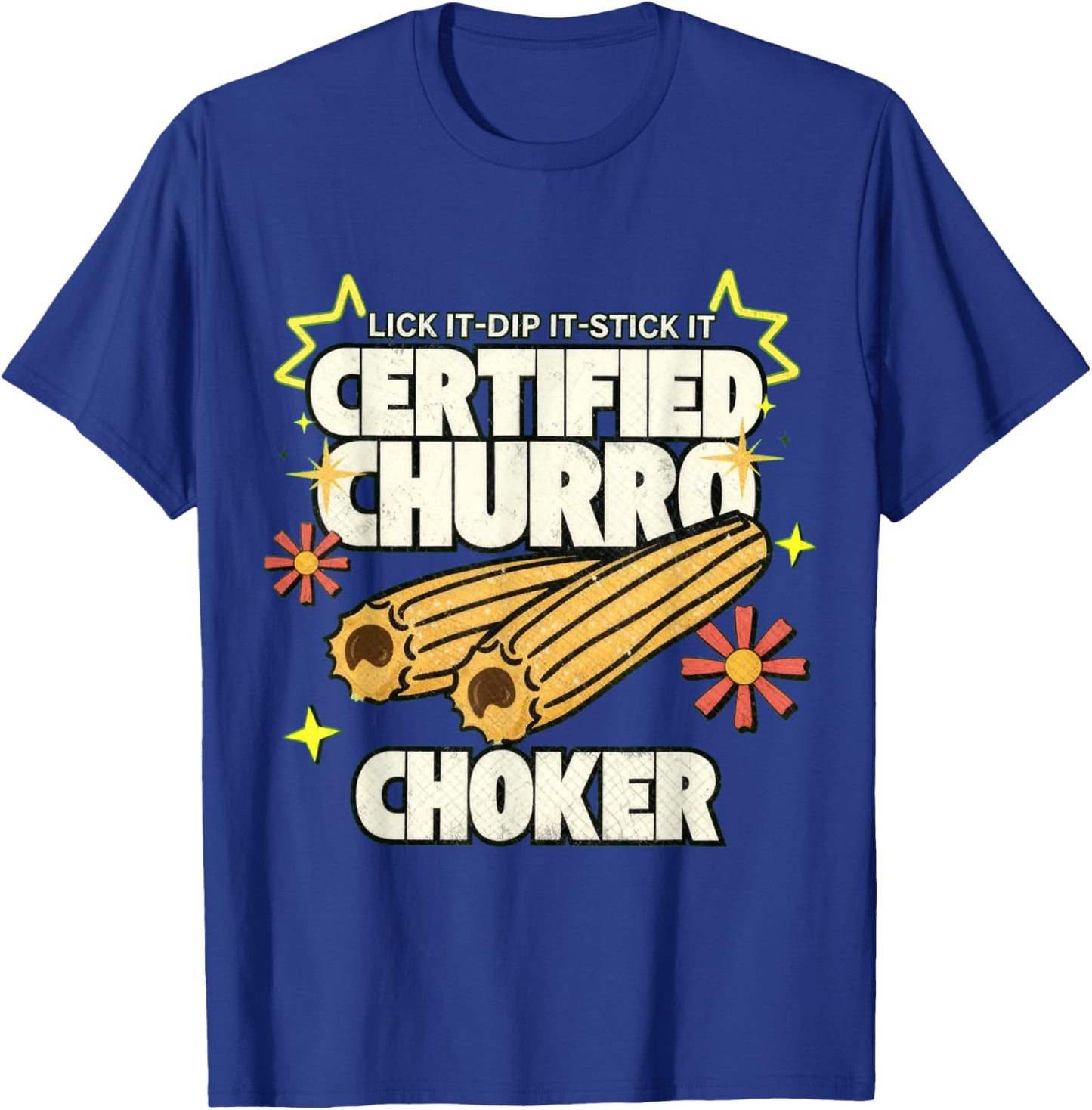 Churro Choker Exchange Raunchy Latin Roulette Adult Humor Te T-Shirt - T-Shirt | Royal