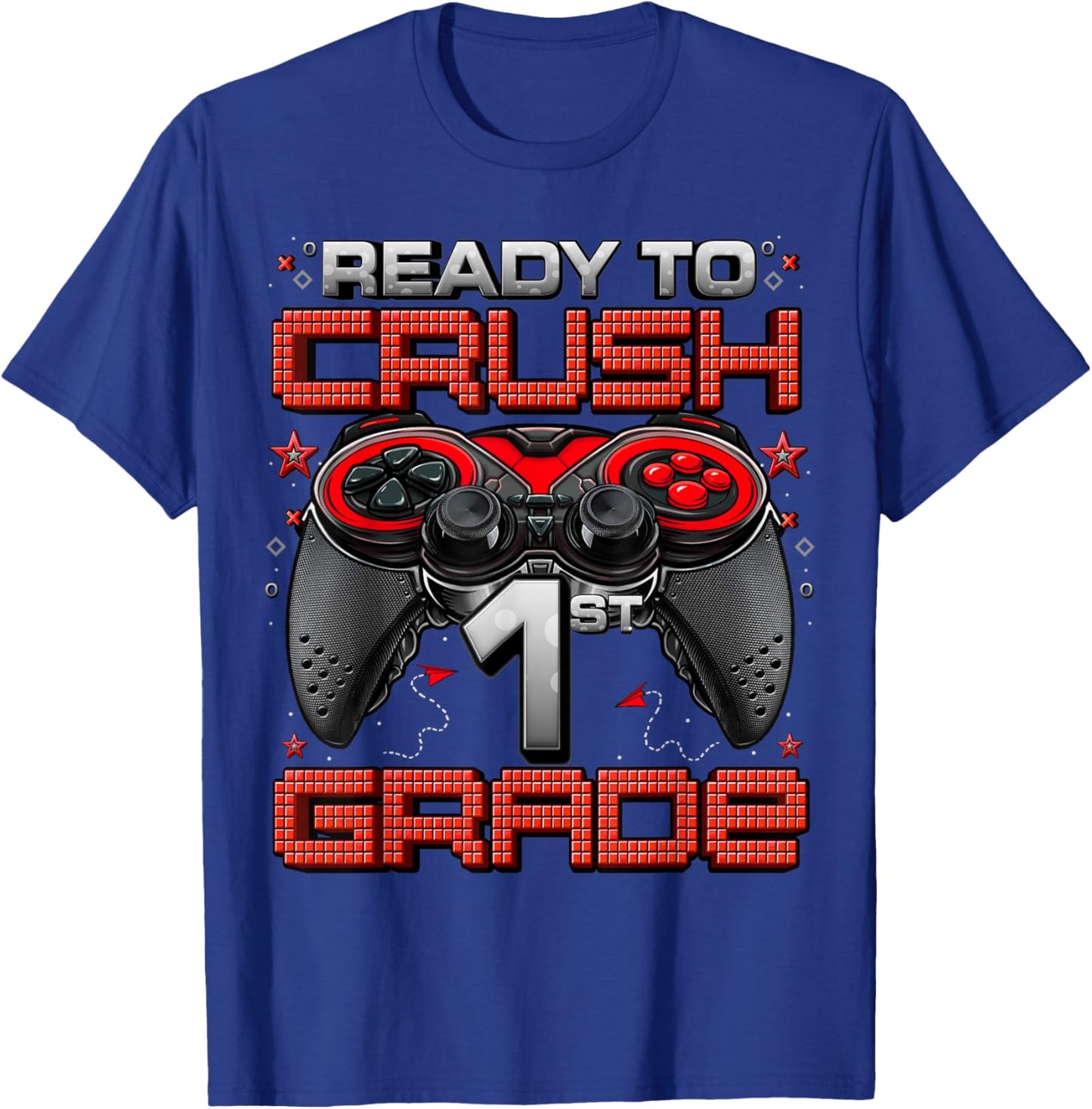 Ready To Crush 1st Grade Level Unlocked Game On 1st Grade T-Shirt - T-Shirt | Royal