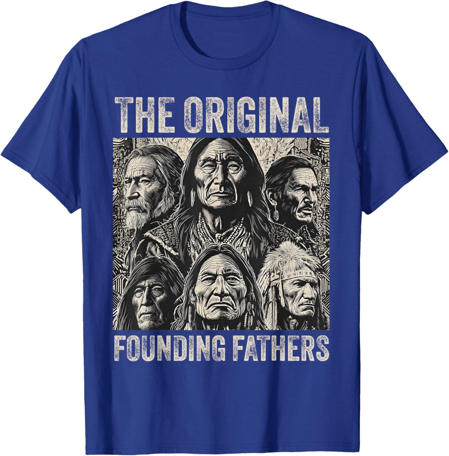 Original Founding Fathers Native American Tribe T-Shirt - T-Shirt | Royal