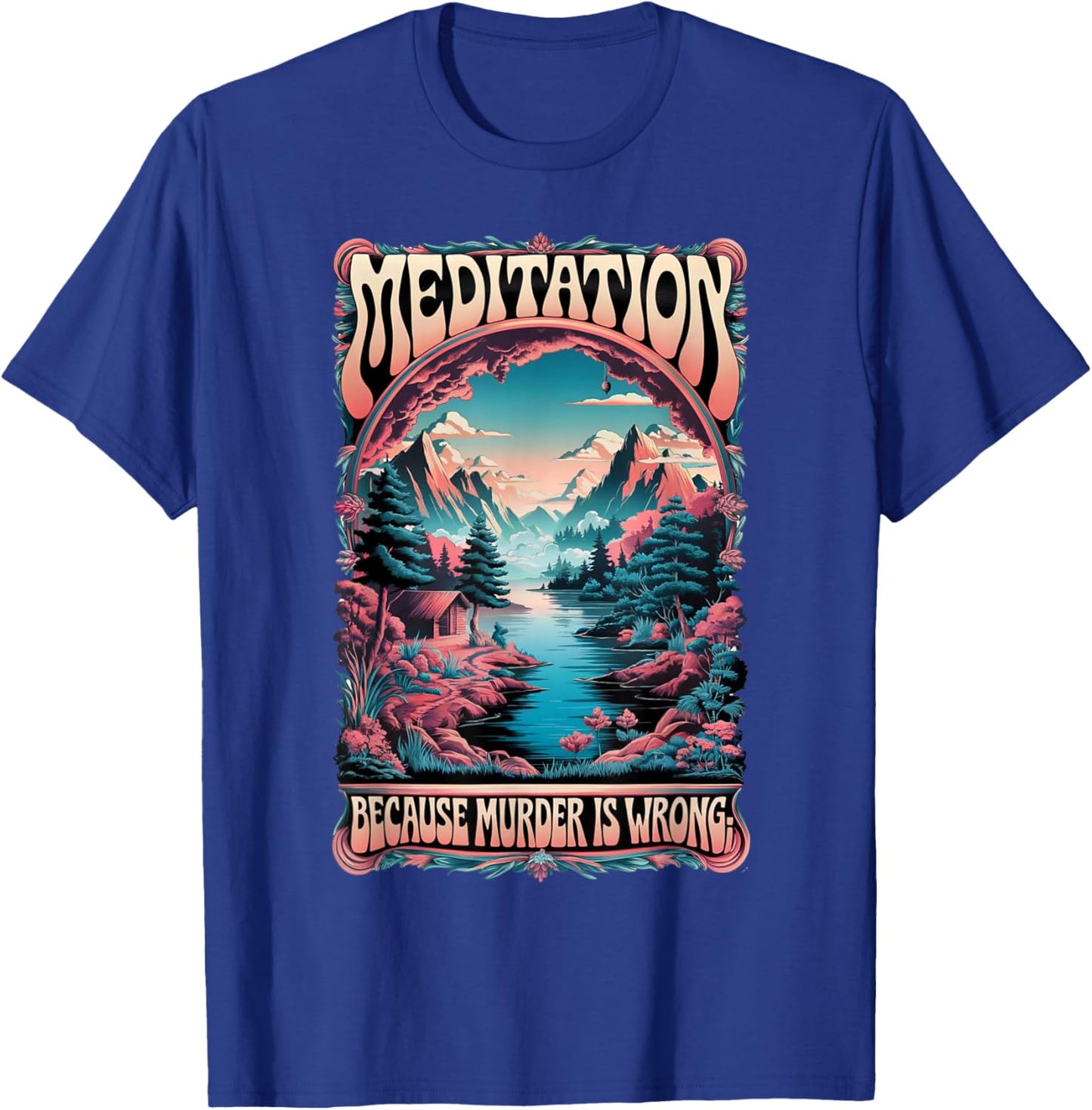 Meditation Because Murder Is Wrong Funny Retro Design T-Shirt - T-Shirt | Royal