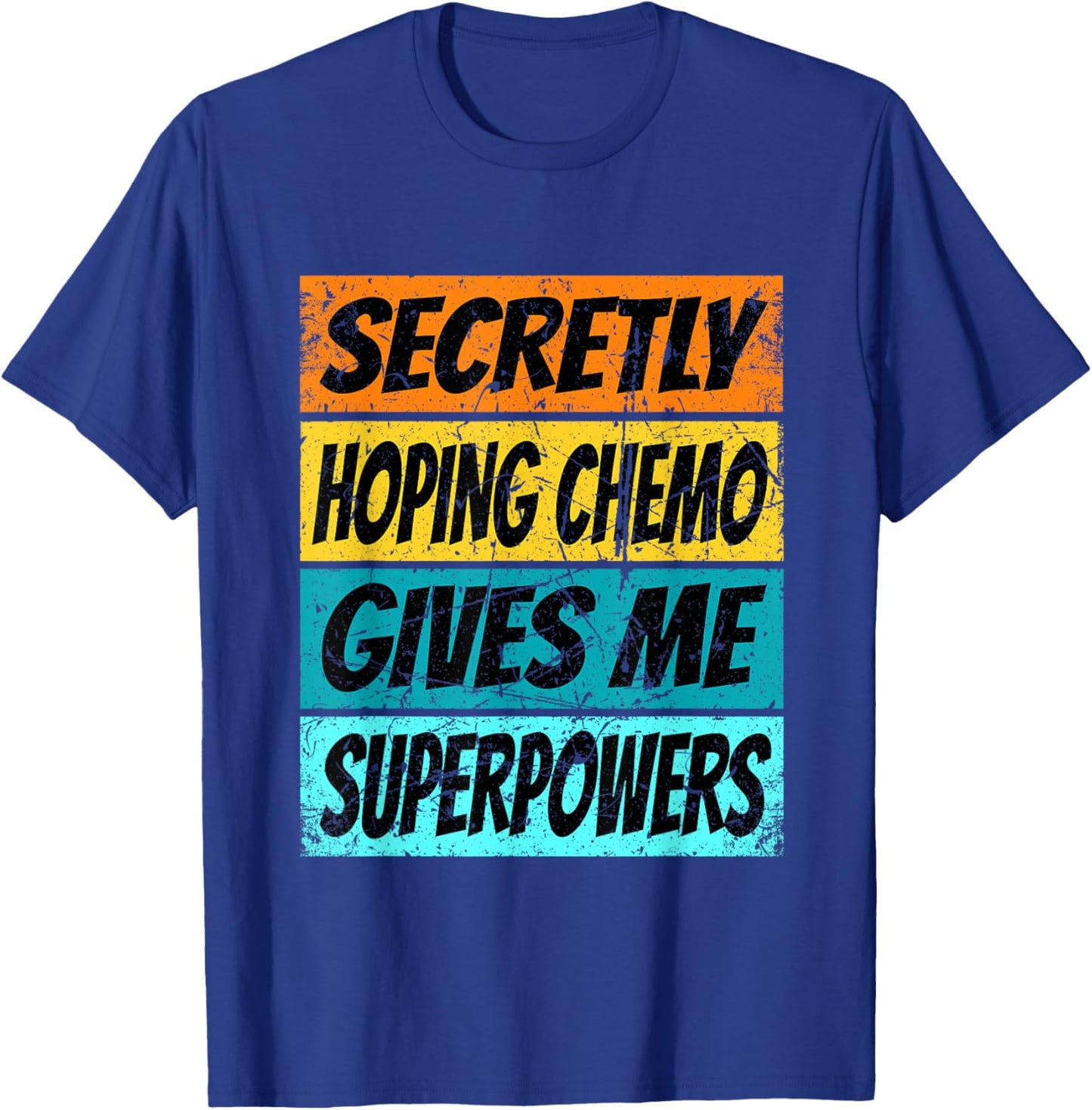 Chemotherapy Funny Cancer Fighting Cancer Chemo Patient T-Shirt - T-Shirt | Royal