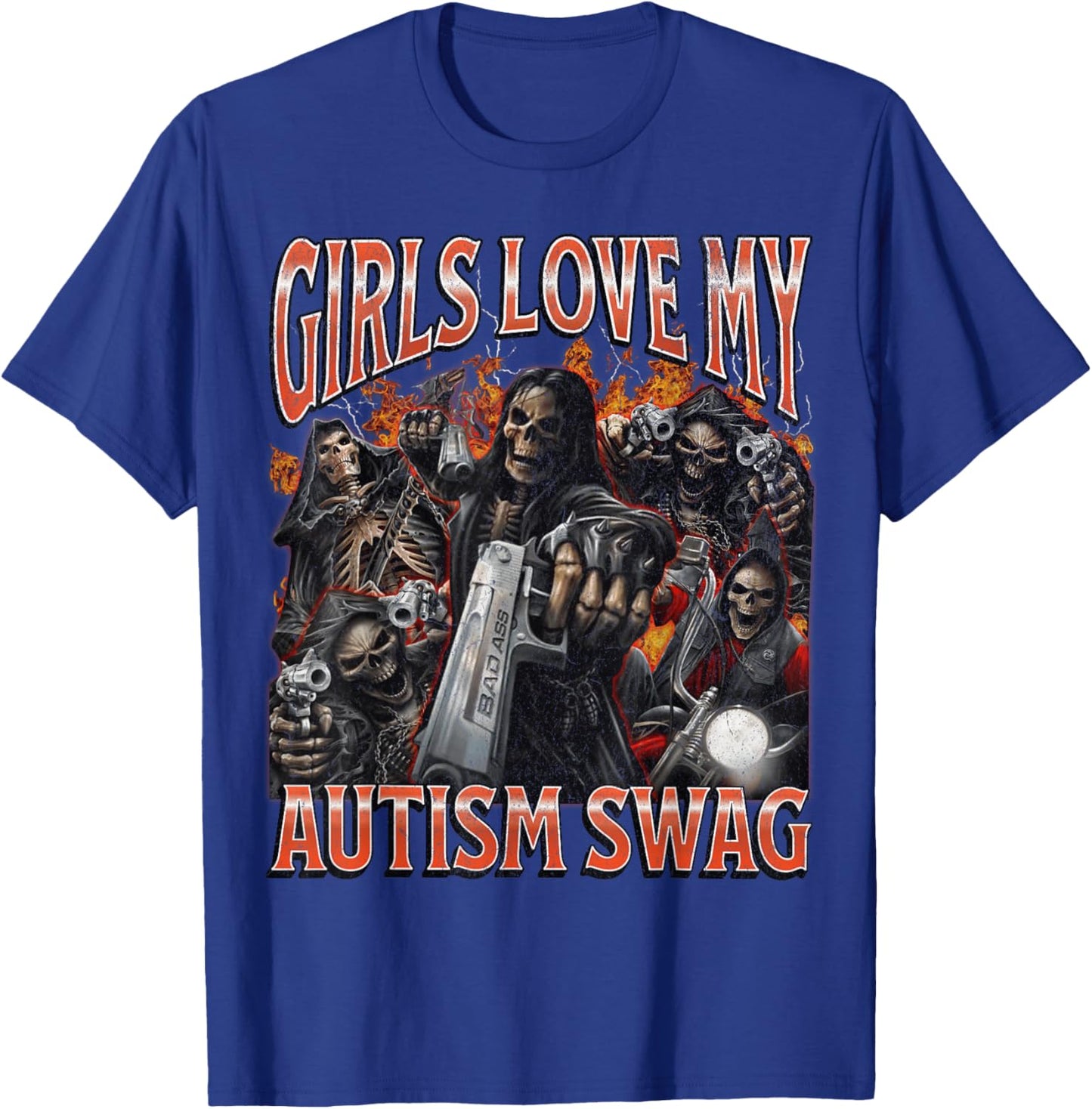 Girls Love My Autism Swag Funny Hard Skeleton Meme Bootleg T-Shirt - T-Shirt | Royal