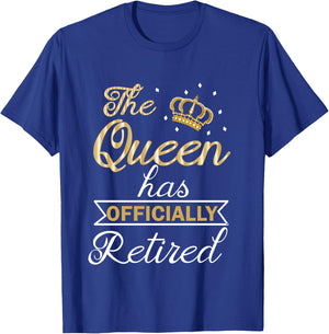 The Queen Has Officially Retired Shirt Funny Retired T-Shirt - T-Shirt | Royal