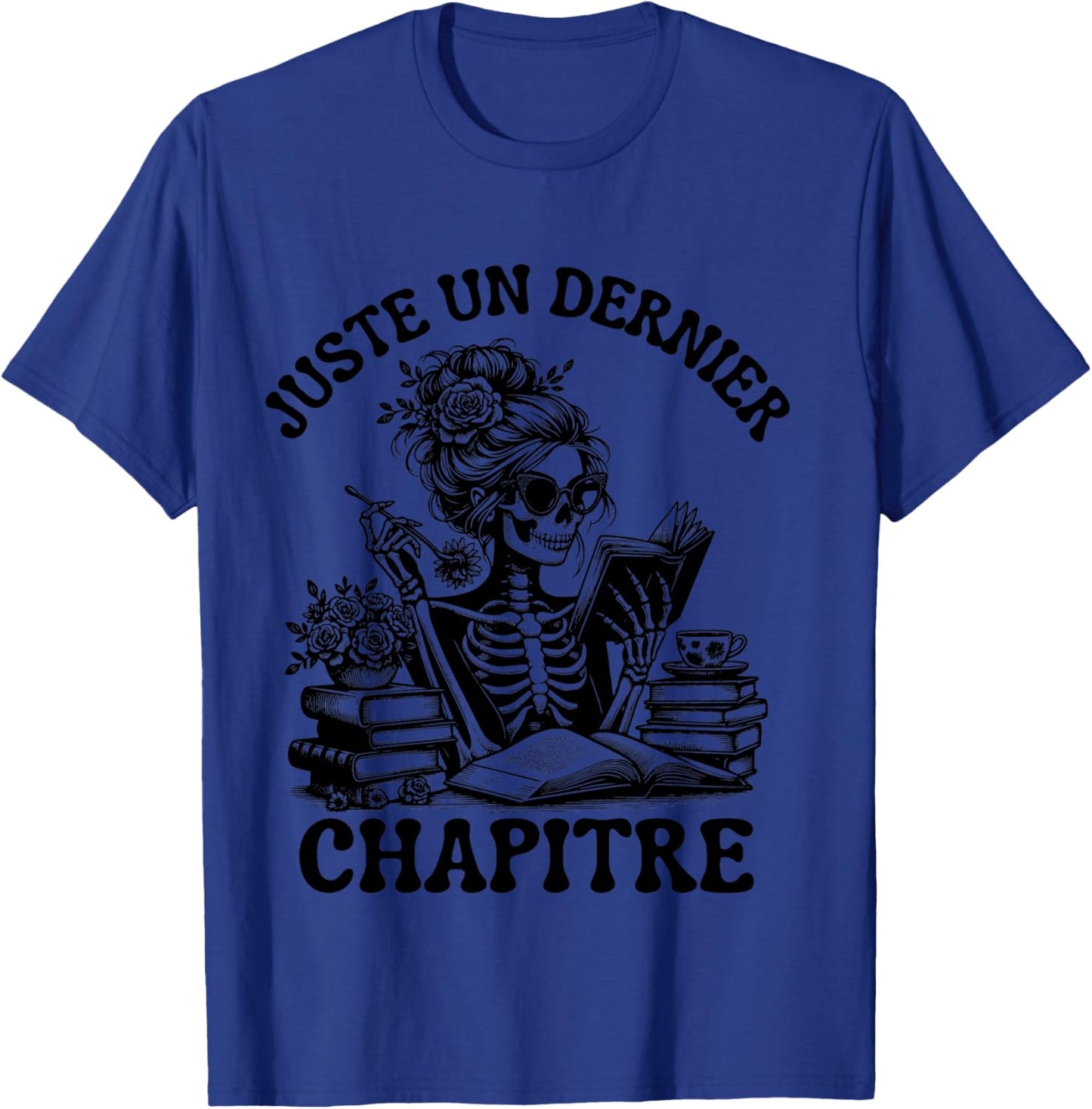 Just One Last Chapter Gift Reading Skeleton Gothic T-Shirt - T-Shirt | Royal