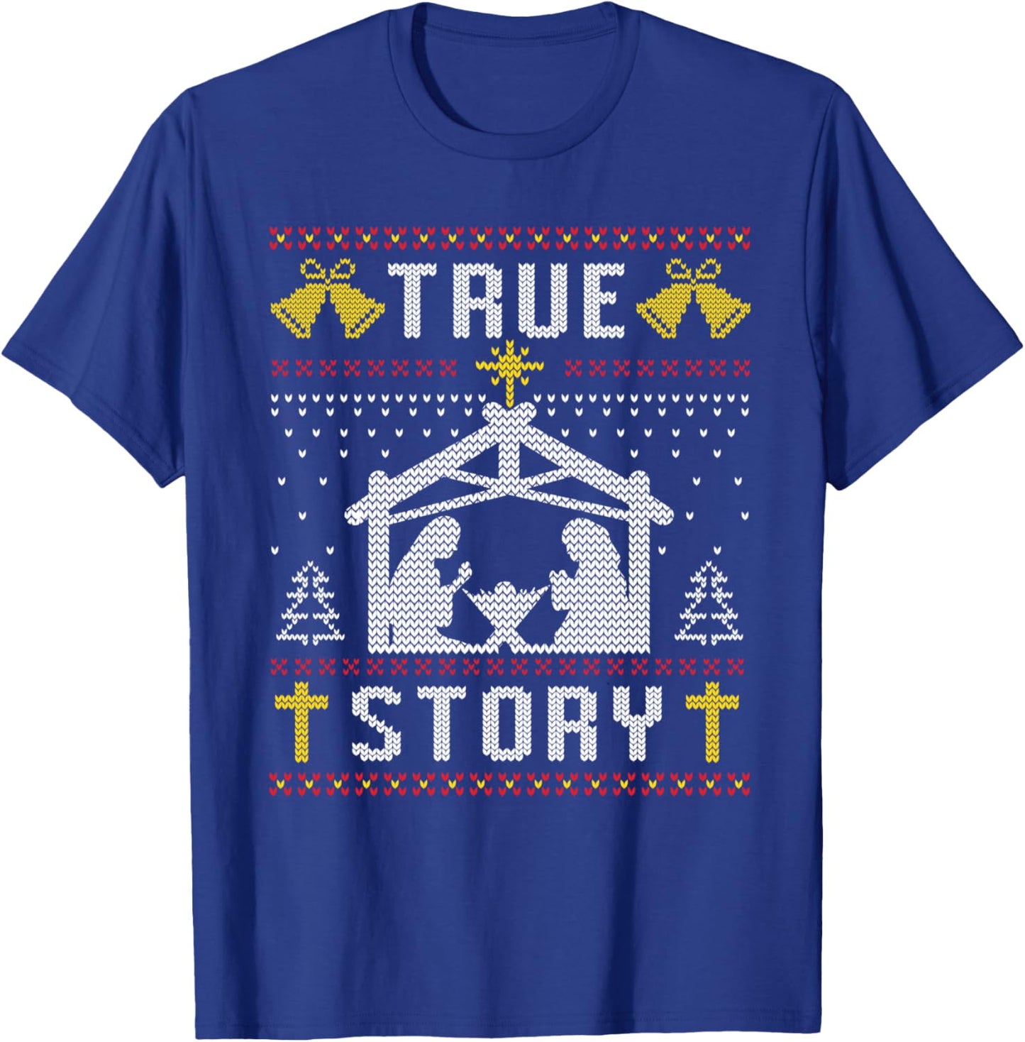 True Story Christmas Nativity Jesus Christian Christmas Ugly T-Shirt - T-Shirt | Royal