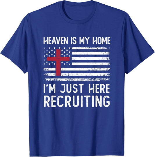 Heaven Is My Home I'm Just Here Recruiting American Flag T-Shirt - T-Shirt | Royal