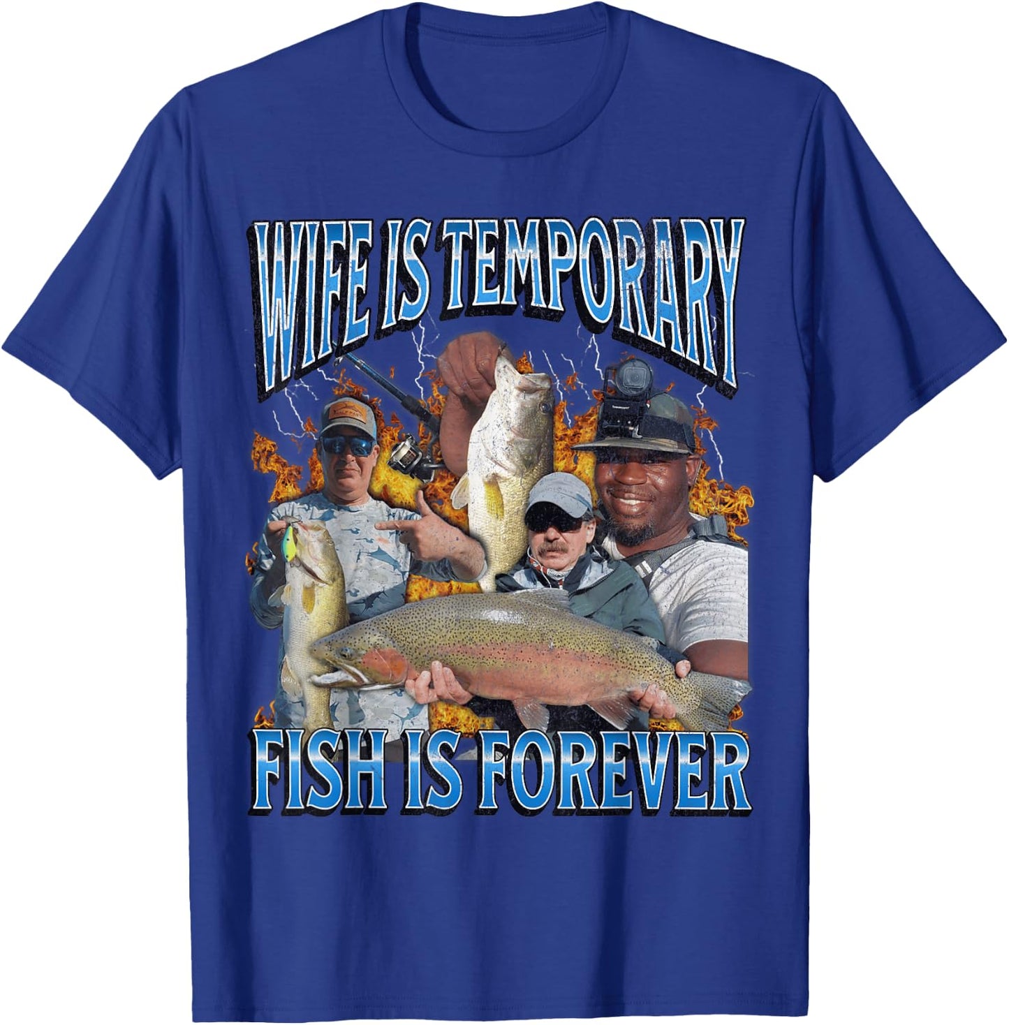 Wife Is Temporary Fish Is Forever Funny Fishing Meme Bootleg T-Shirt - T-Shirt | Royal