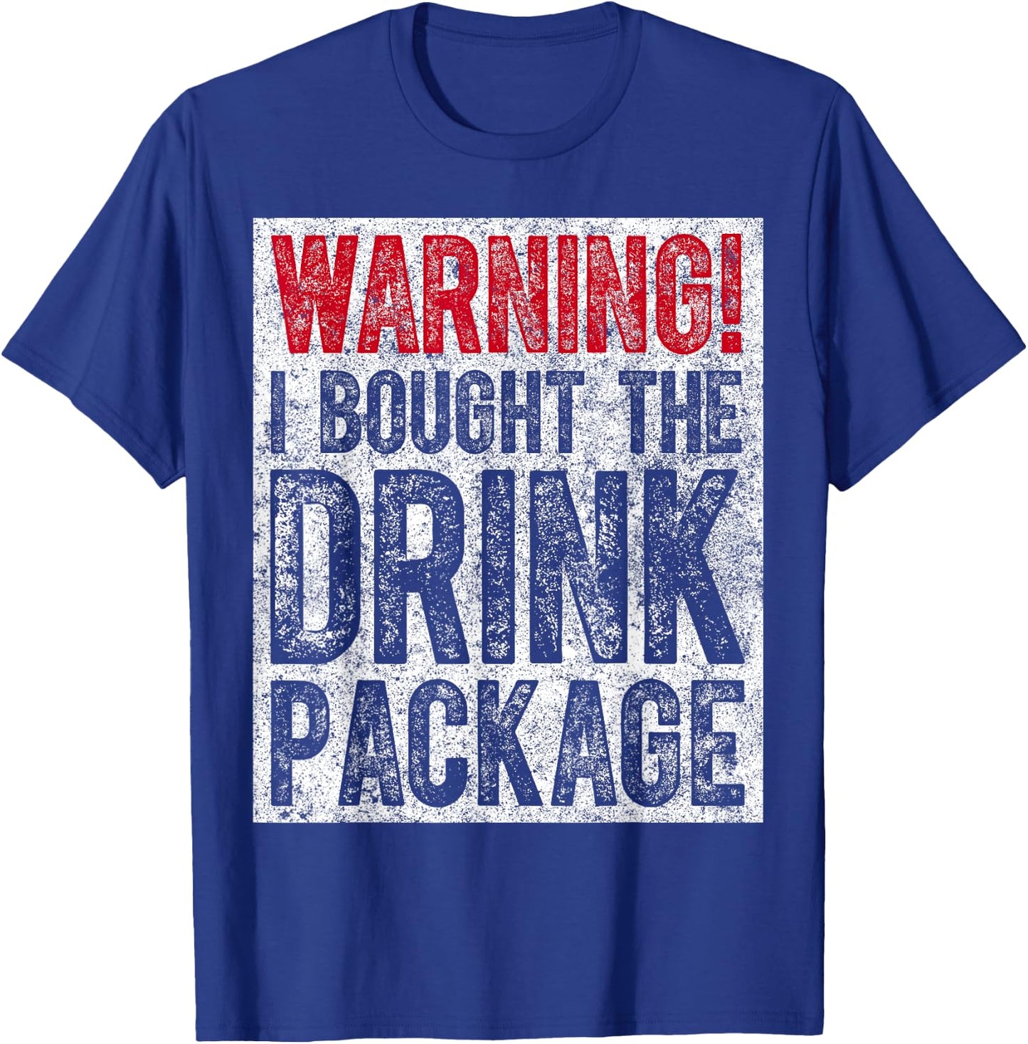 Funny Drinking Gift Warning I Bought The Drink Package T-Shirt - T-Shirt | Royal