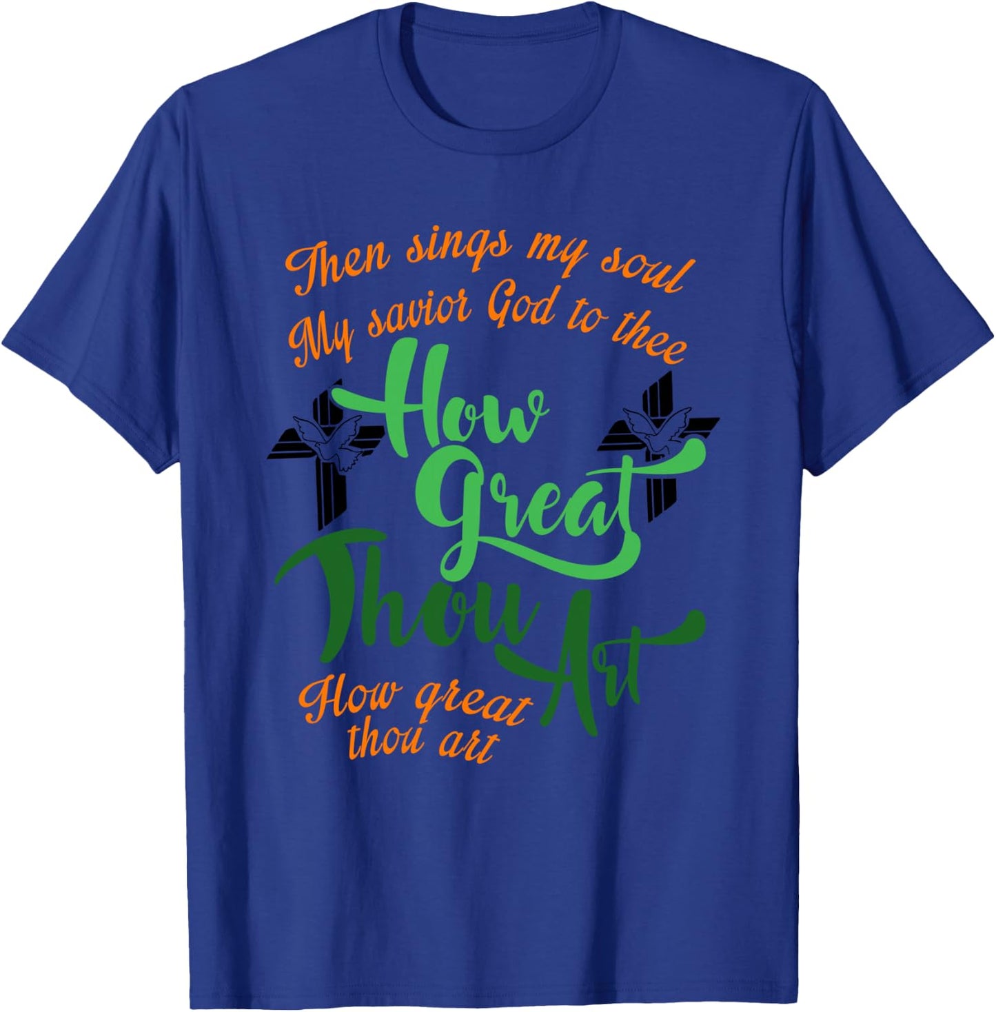 How Great Thou Art Christian Gift T-Shirt - T-Shirt | Royal