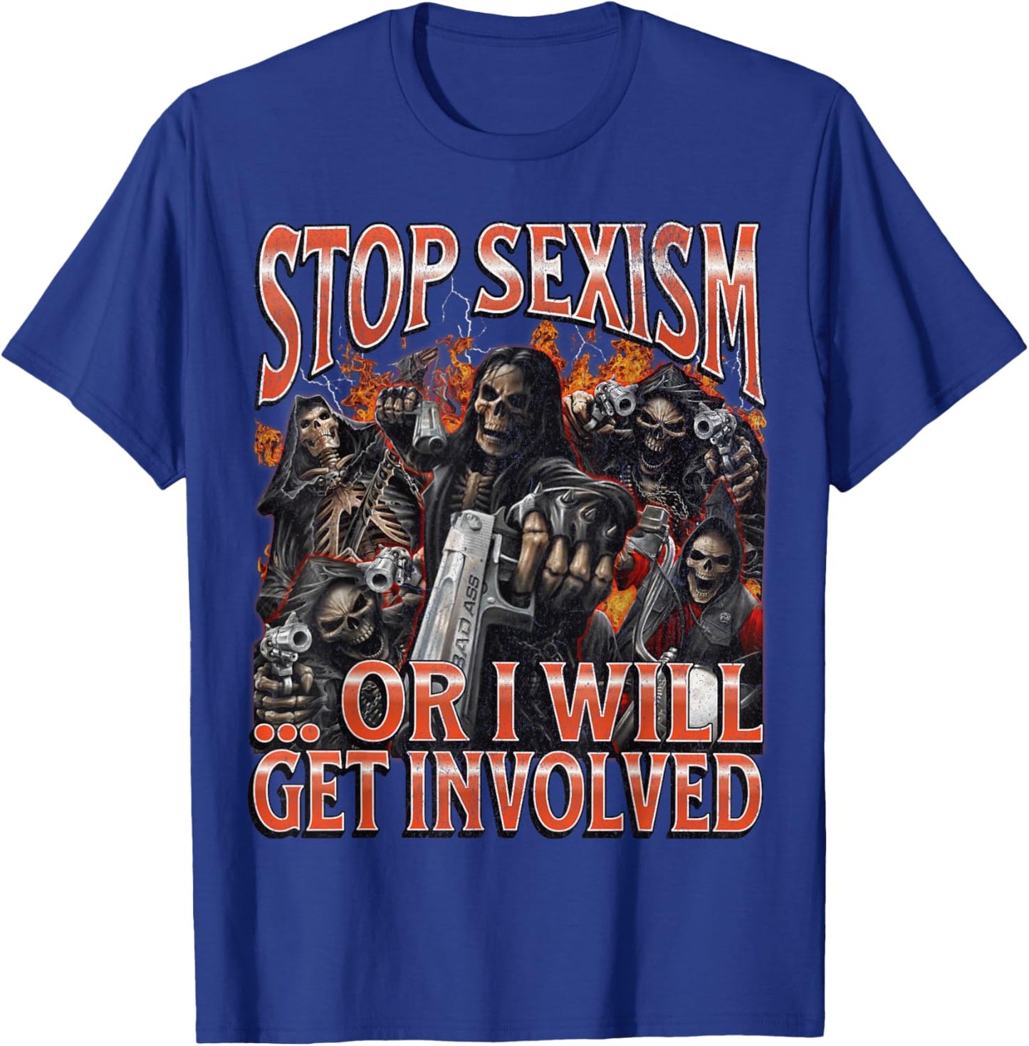 Stop Sexism Or I Get Involved Funny Hard Skeleton Meme T-Shirt - T-Shirt | Royal