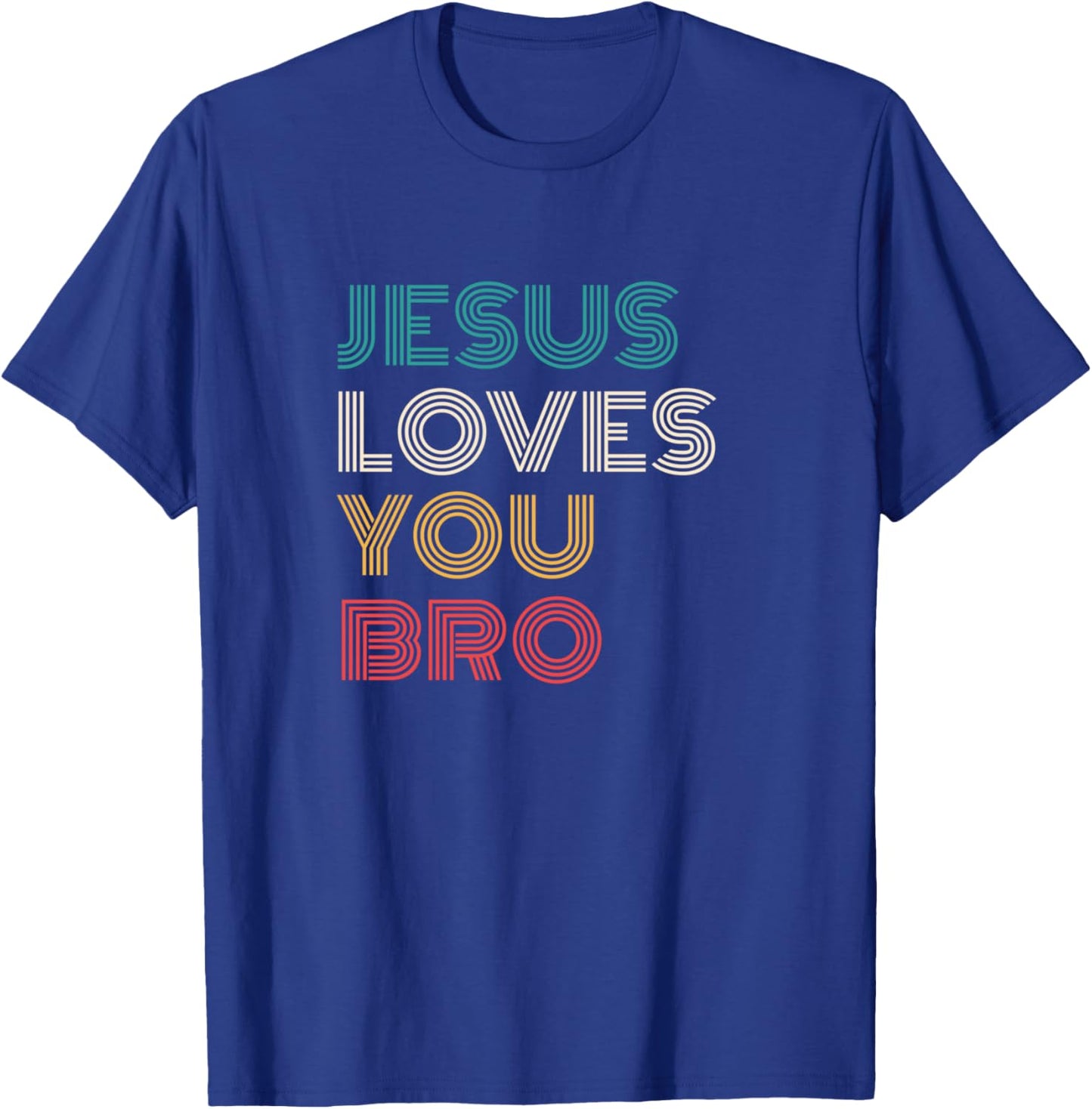 Jesus Loves You Bro, Funny Christian Faith Retro T-Shirt - T-Shirt | Royal