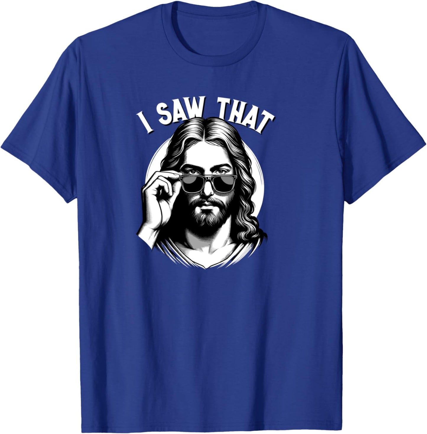 Jesus, I Saw That | Funny Jesus Meme Quote, Christian Jesus T-Shirt - T-Shirt | Royal