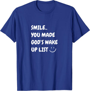 Smile You Made God's Wake Up List Christian Jesus Apparel T-Shirt - T-Shirt | Royal