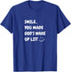 Smile You Made God's Wake Up List Christian Jesus Apparel T-Shirt - T-Shirt | Royal