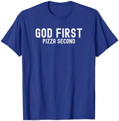 God First Pizza Second - Funny Pizza Lover T-Shirt - T-Shirt | Royal