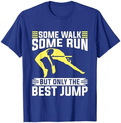 Some Walk Some Run But Pole Jumper Vault Athlete High Jump T-Shirt - T-Shirt | Royal