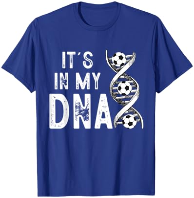 Soccer It's in My DNA T-Shirt - T-Shirt | Royal