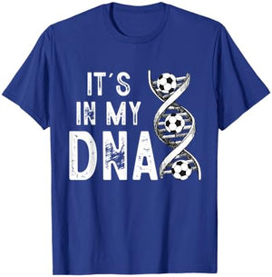 Soccer It's in My DNA T-Shirt - T-Shirt | Royal